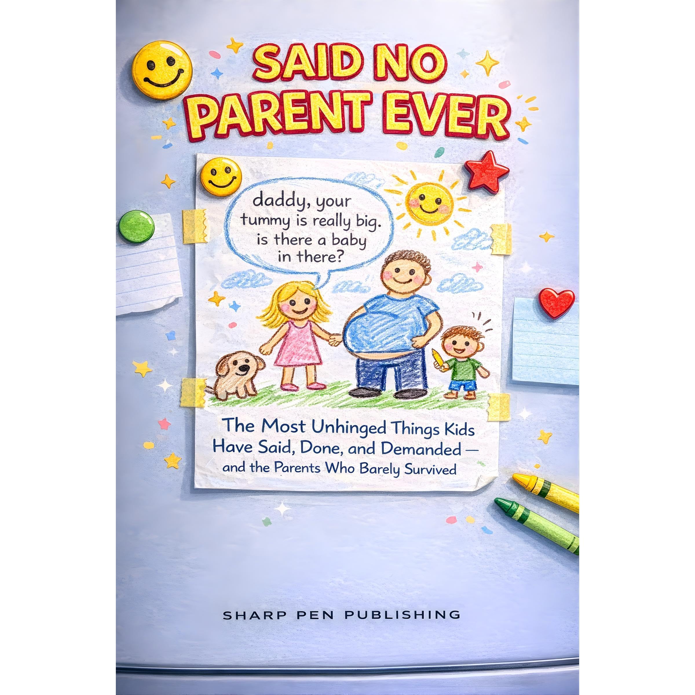 SAID NO PARENT EVER