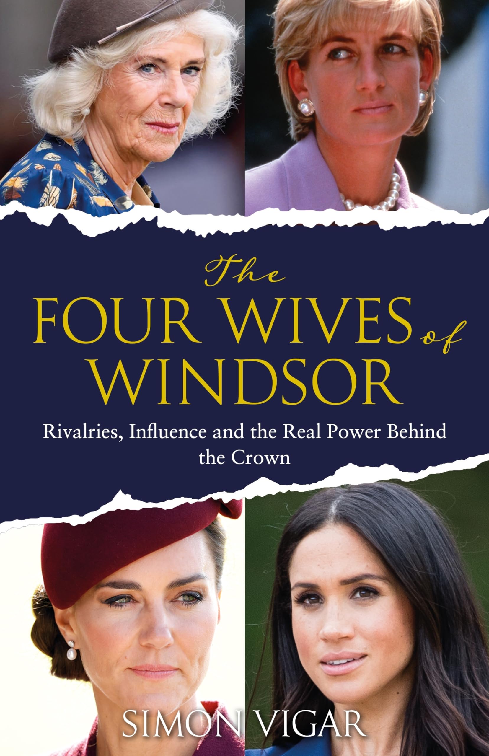 The Four Wives of Windsor: The Inside Story of Diana, Camilla, Catherine and Meghan – The True Power Behind The Royal Family