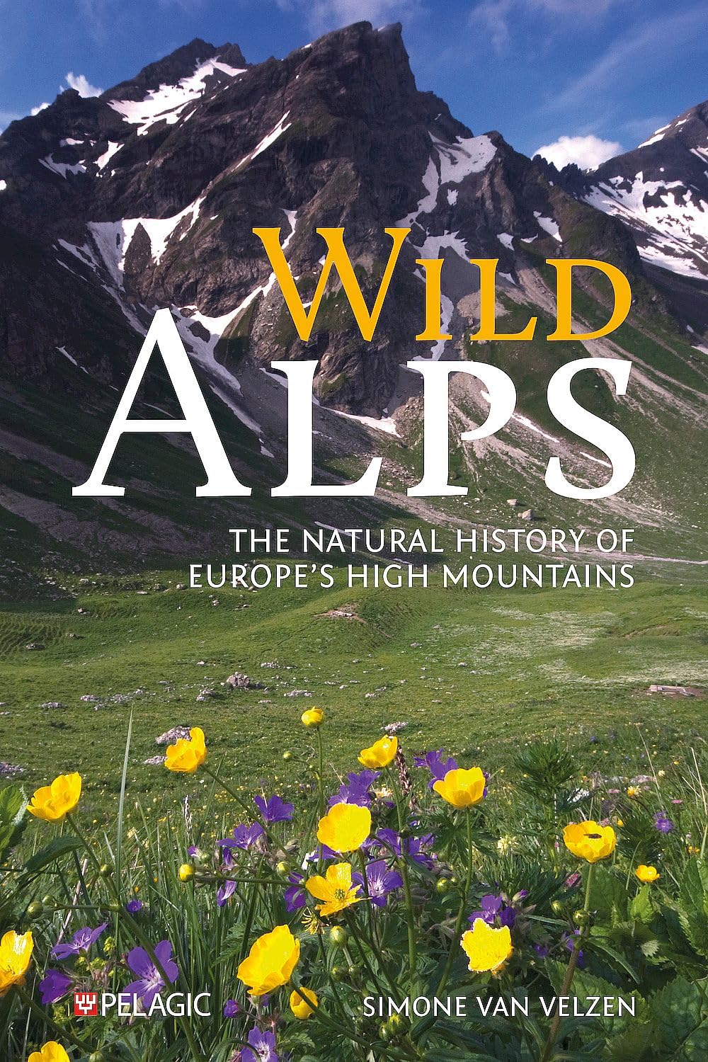 Wild Alps: The Natural History of Europe’s High Mountains