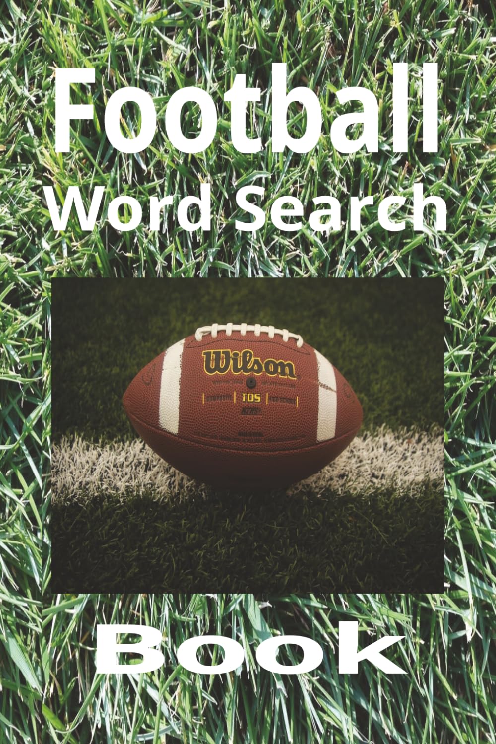 Football Word Search Puzzle Book: Enjoy and Relax as You Search