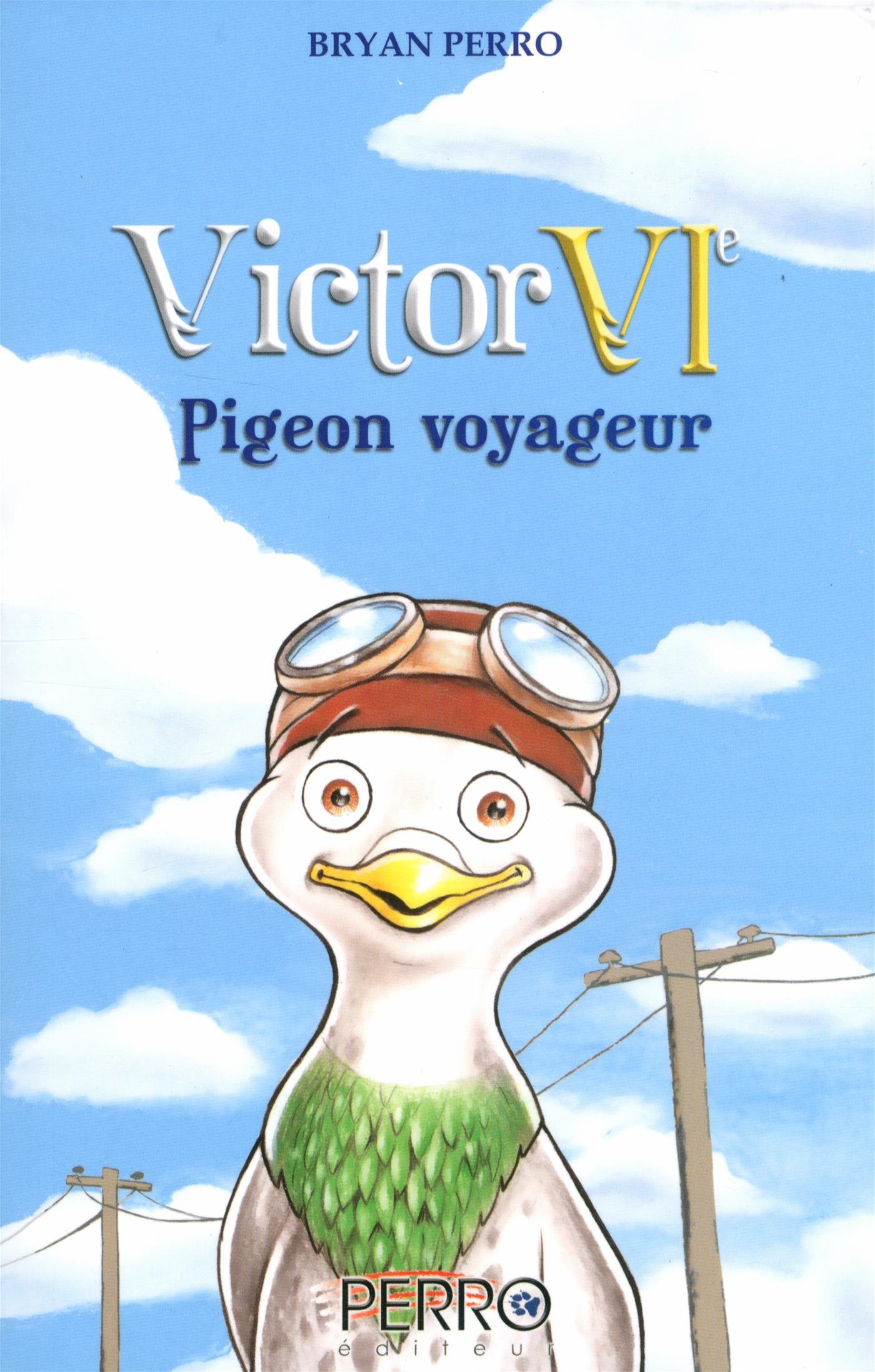 Victor VIe - Nº 1: Pigeon voyageur [Mass Market Paperback] Perro, Bryan