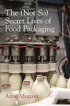 (Not So) Secret Lives of Food Packaging, The (Food in Mode History: Traditions and Innovations)-Wow! eBook