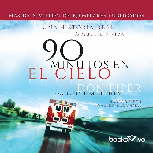 90 minutos en el cielo: Una historia real de Vida y Muerte