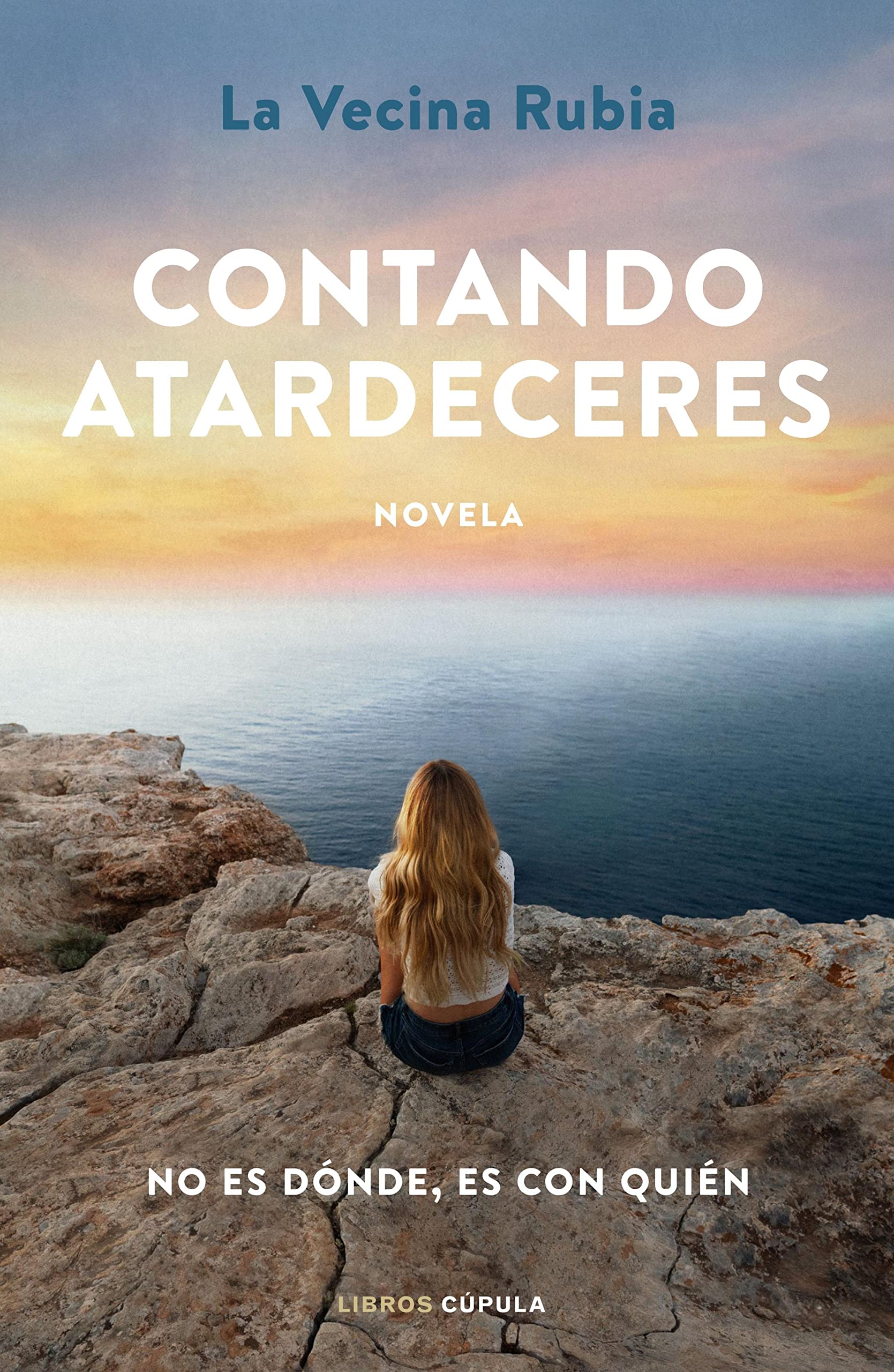 Contando atardeceres: No es dónde, es con quién (Novela) (Spanish Edition)