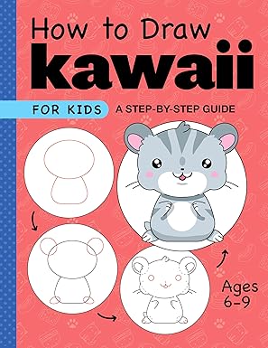 How to Draw Kawaii for Kids: A Step-by-Step Guide for Kids Ages 6-9 (Drawing for Kids Ages 6 to 9)-Wow! eBook