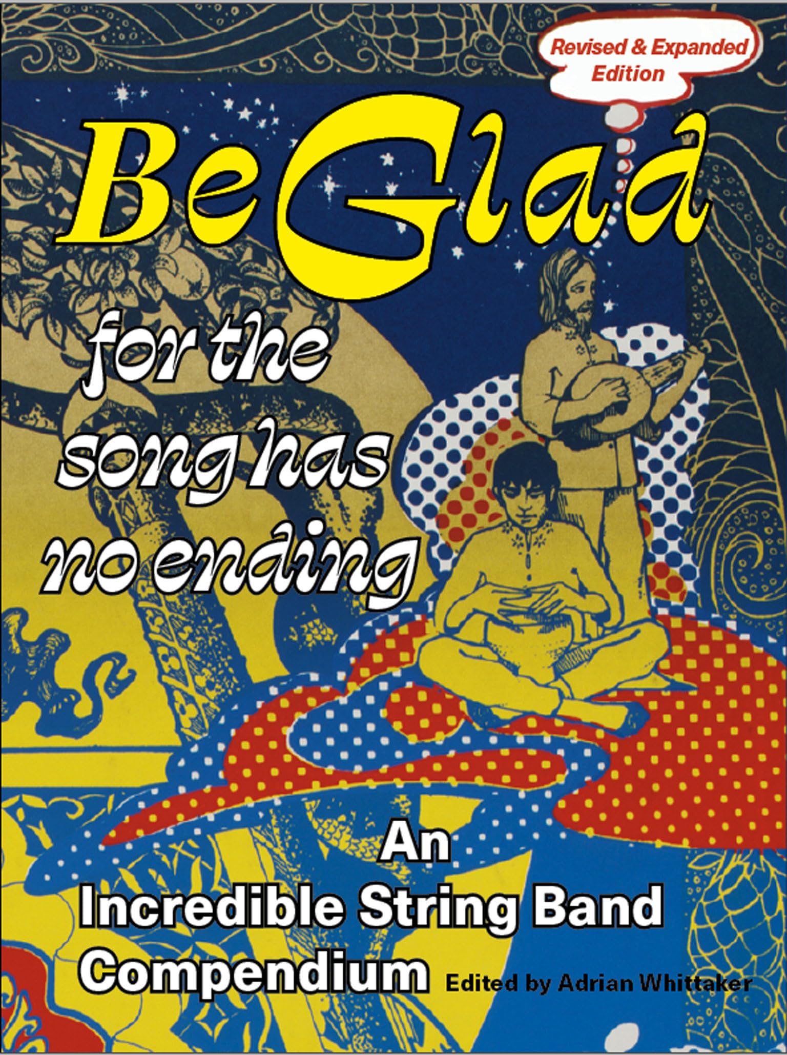 Be Glad for the Song Has No Ending, Revised and Expanded Edition : An ...