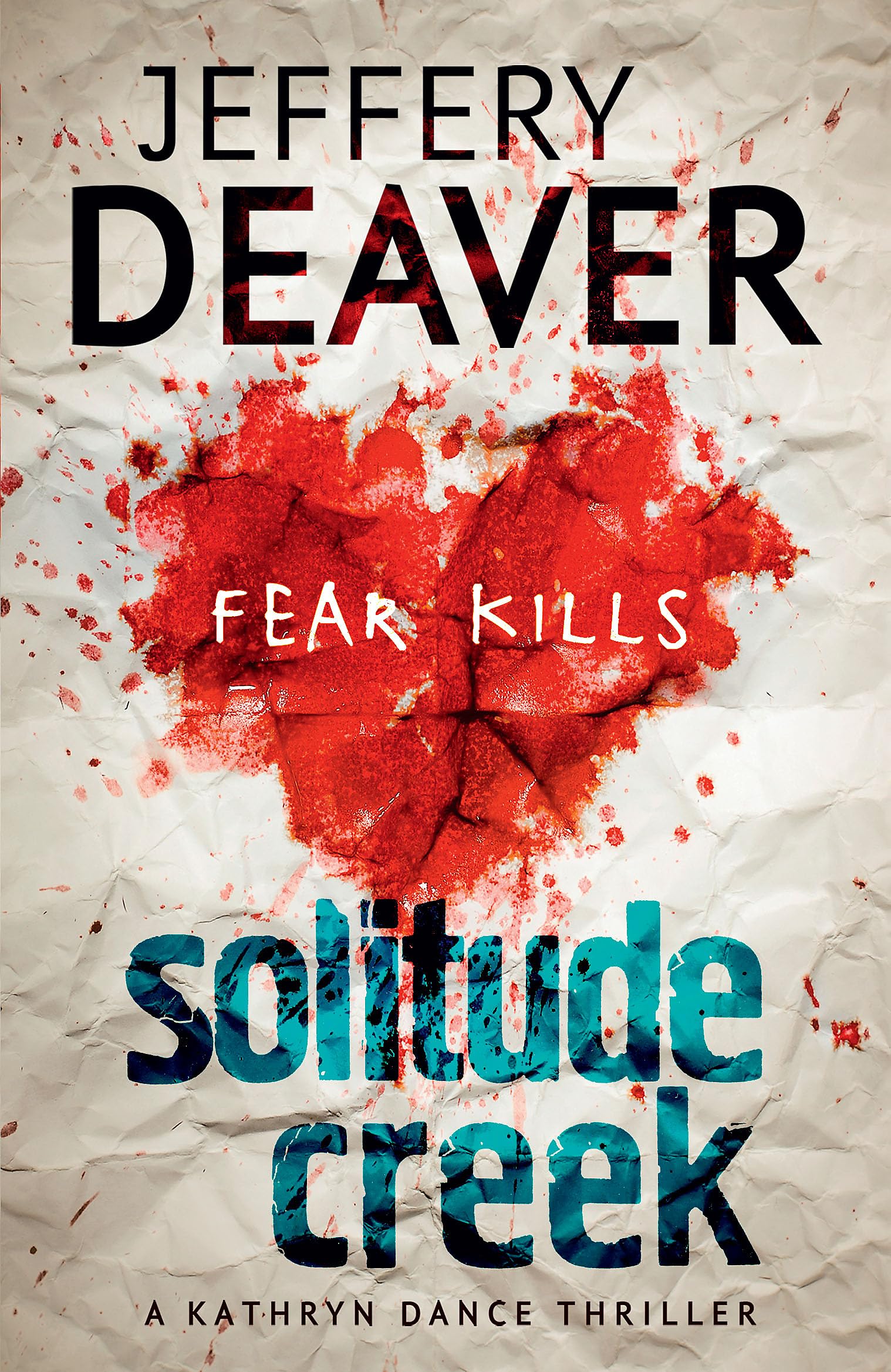 Solitude Creek: Fear Kills in Agent Kathryn Dance Book 4 by Jeffery Deaver...