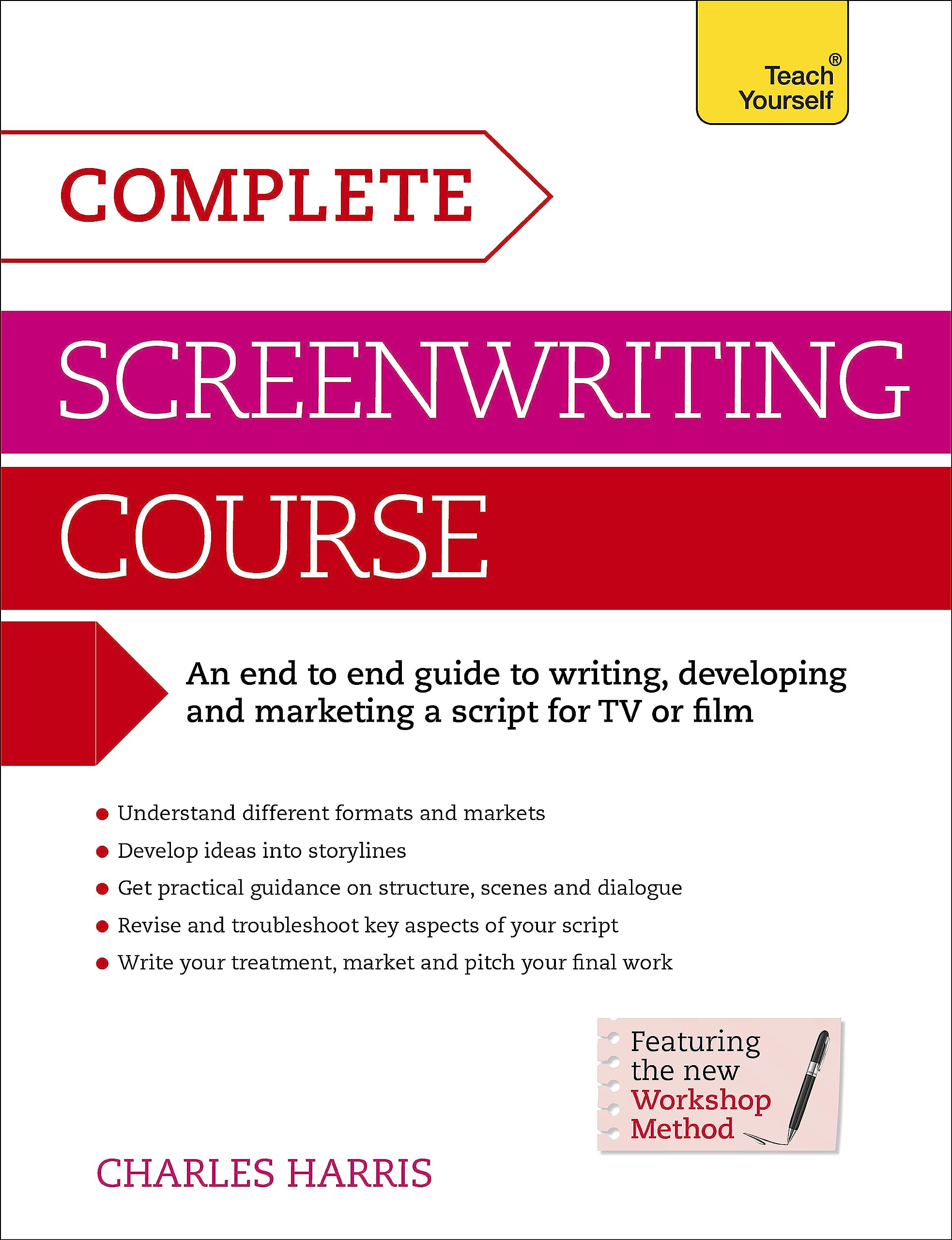 Complete Screenwriting Course: A complete guide to writing, developing and marketing a script for TV or film (Teach Yourself) Paperback – 17 Oct. 2014