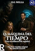 La Máquina del Tiempo para estudiantes de español. Nivel A2 (Pre-Intermedio): The Time Machine adapted for Spanish Learners. Level A2 Pre-Intermediate | Easy Spanish novel | Graded Spanish readers