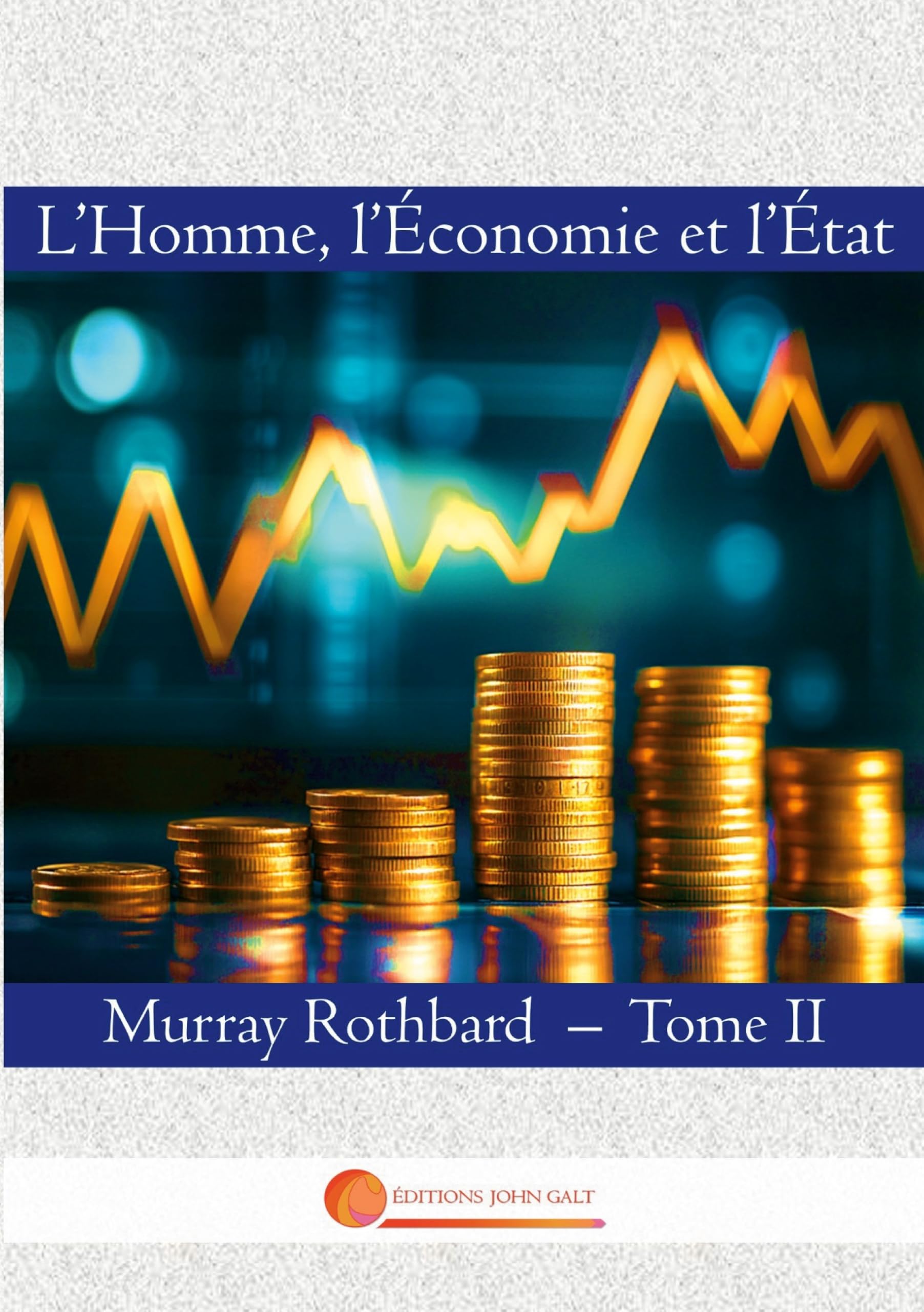 L'Homme, l'Economie et l'Etat: Tome II
