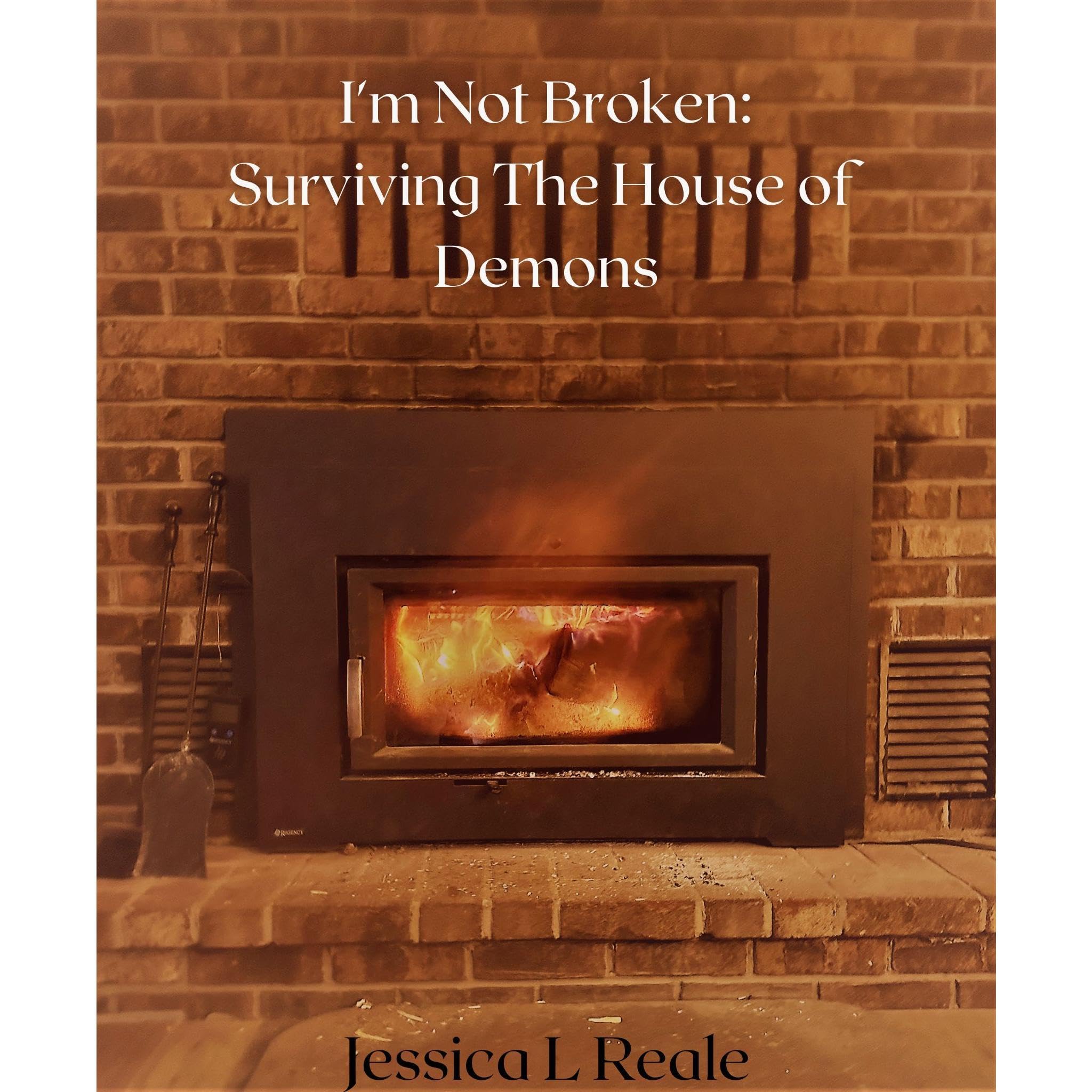 I'm Not Broken: Surviving the House of Demons