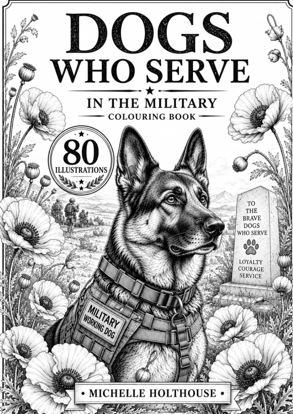 Dogs Who Serve: In the Military Colouring in Book