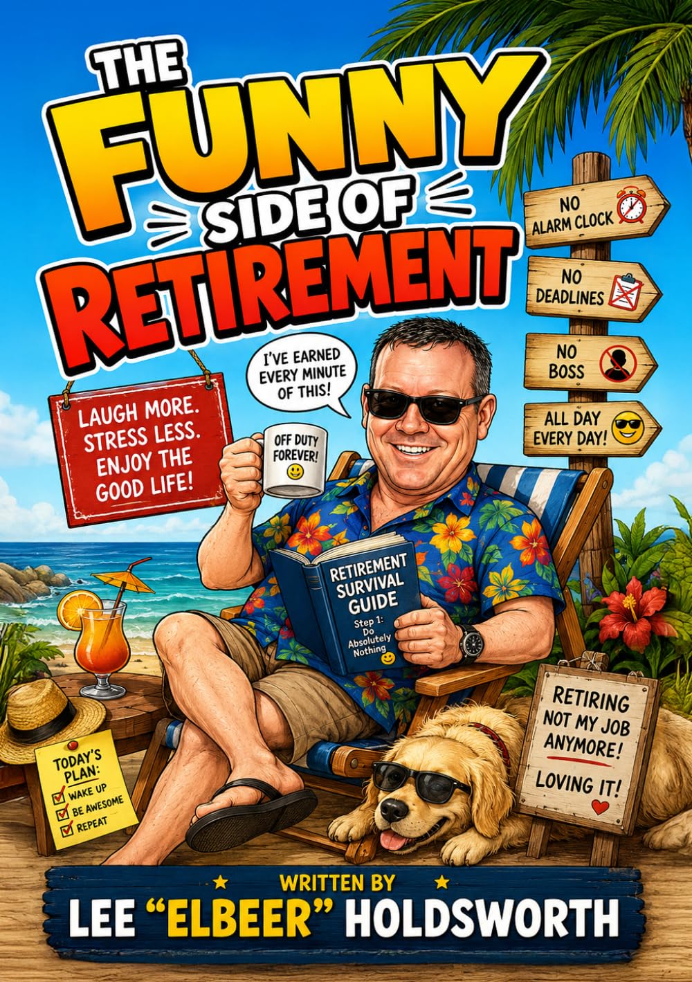 The Funny Side of Retirement: A Hilarious Gift Book Packed with Cartoons, Jokes, Characters, Conversations and Life After Work