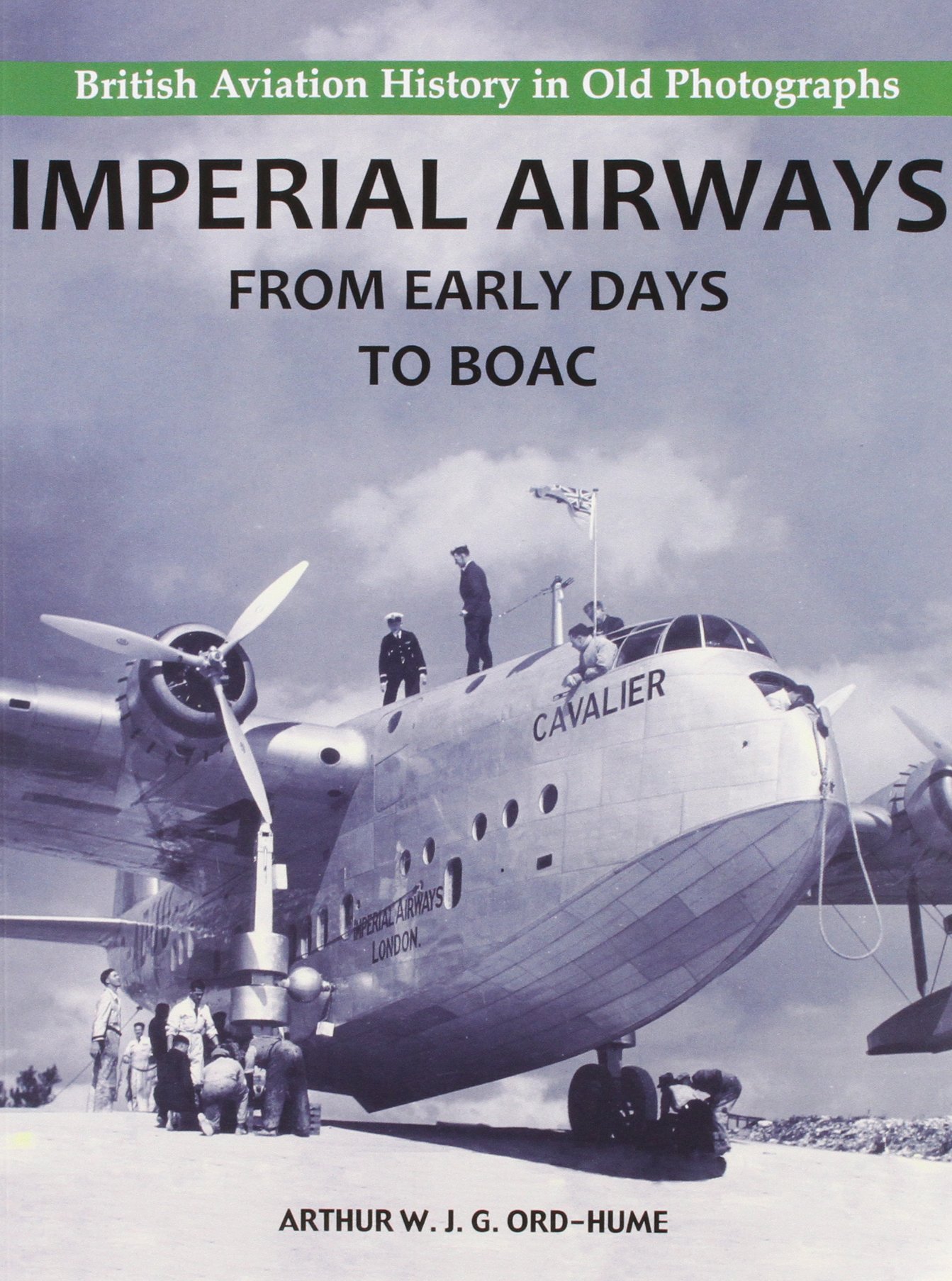 Imperial Airways - From Early Days to BOAC by Arthur W J G Ord-Hume PAPERBACK