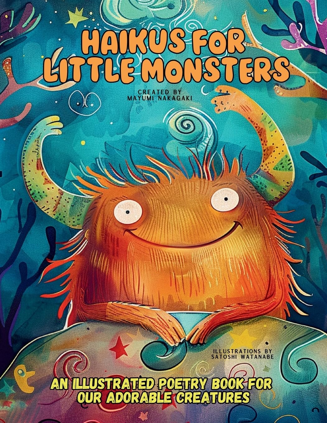 Haikus for Little Monsters: An Illustrated Poetry Book for Our Adorable Creatures Ages 3 -10. (Smart Kids Collection)