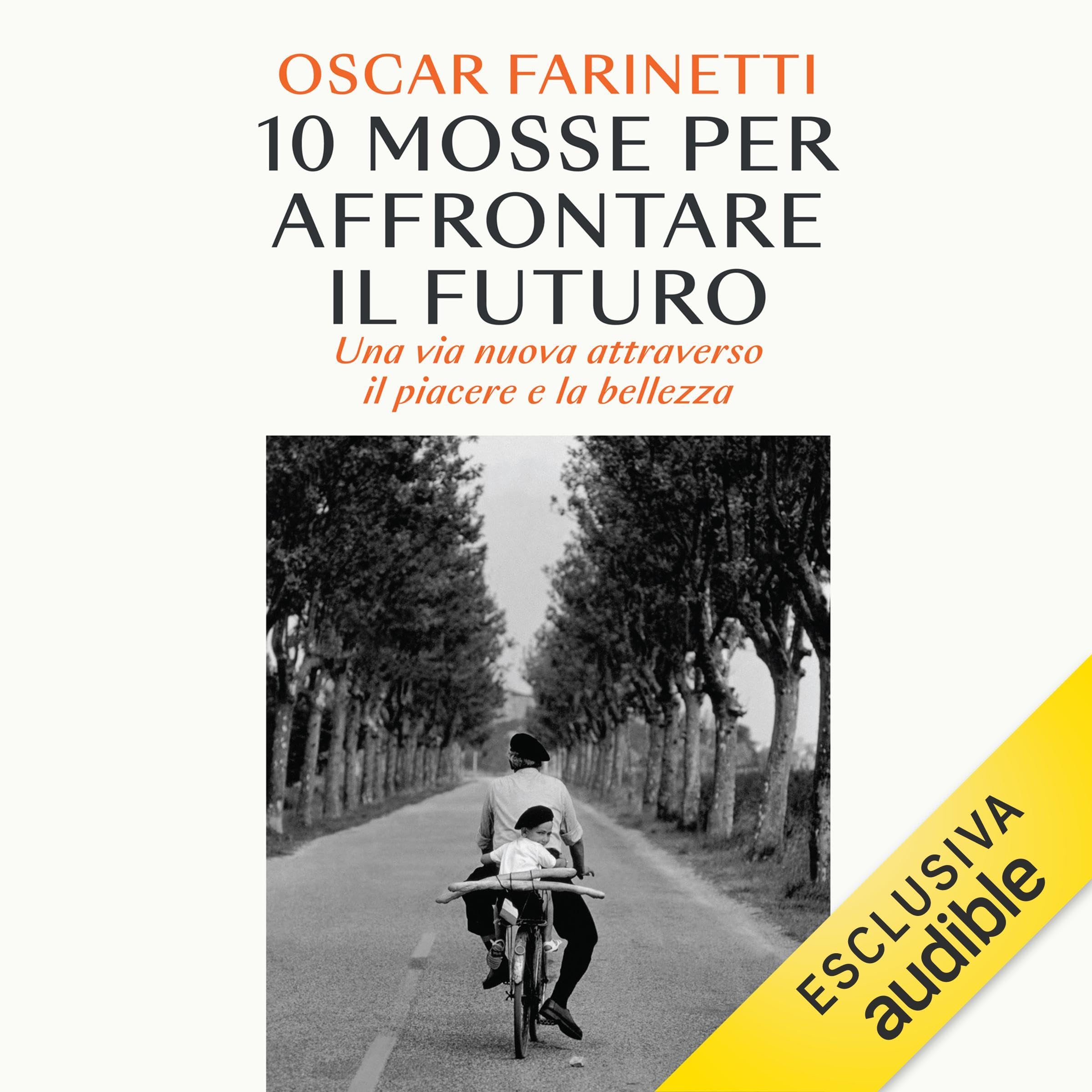 10 mosse per affrontare il futuro: Una vita nuova attraverso il piacere e la bellezza