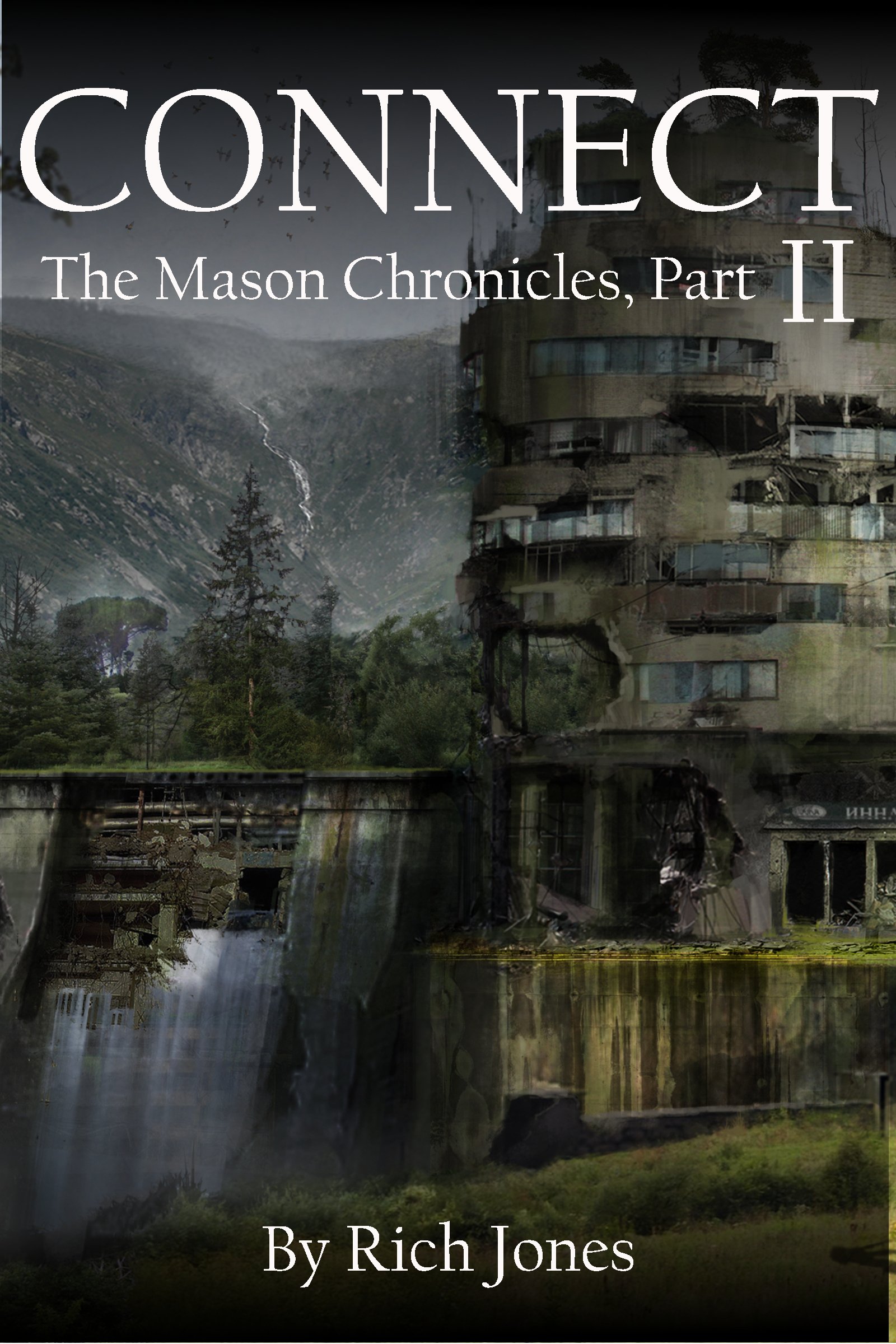 Connect - The Mason Chronicles, Part 2: A Sci Fi Post Apocalyptic Adventure Series