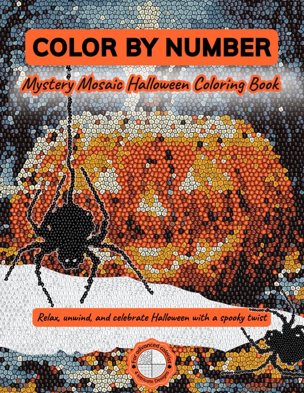 Color by Number Mystery Mosaic Halloween Coloring Book: Spooky and Relaxing Coloring Pages for Adults and Teens | Stress Relief, Creativity, and Fun Halloween Activity