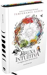 BRUXA INTUITIVA - GUIA MÁGICO IDEAL PARA SE CONECTAR COM A NATUREZA
