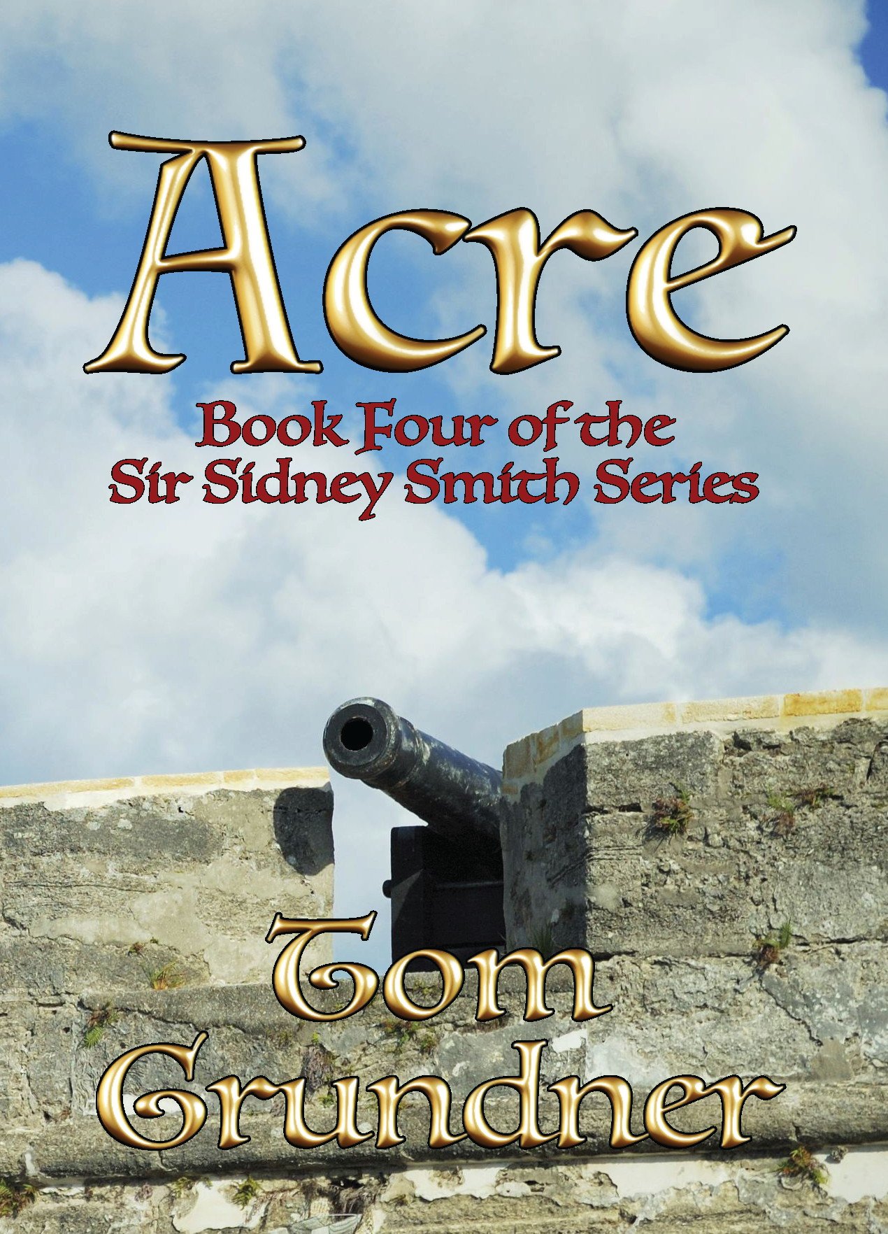 Acre (Sir Sidney Smith Nautical Adventure Series Book 4)