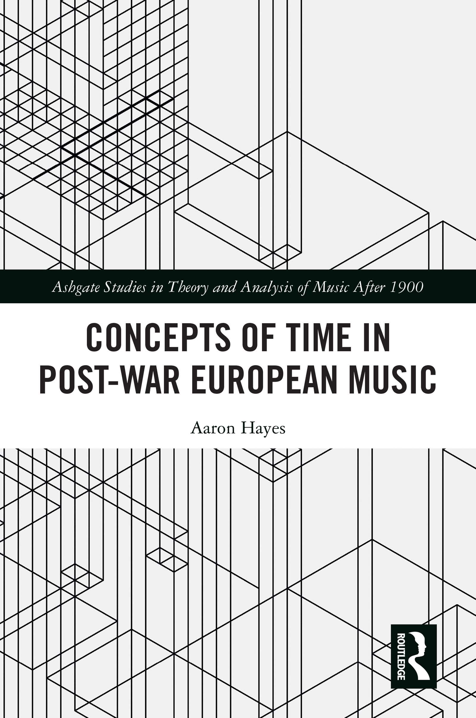 Concepts of Time in Post-War European Music livre analyse musique 1900