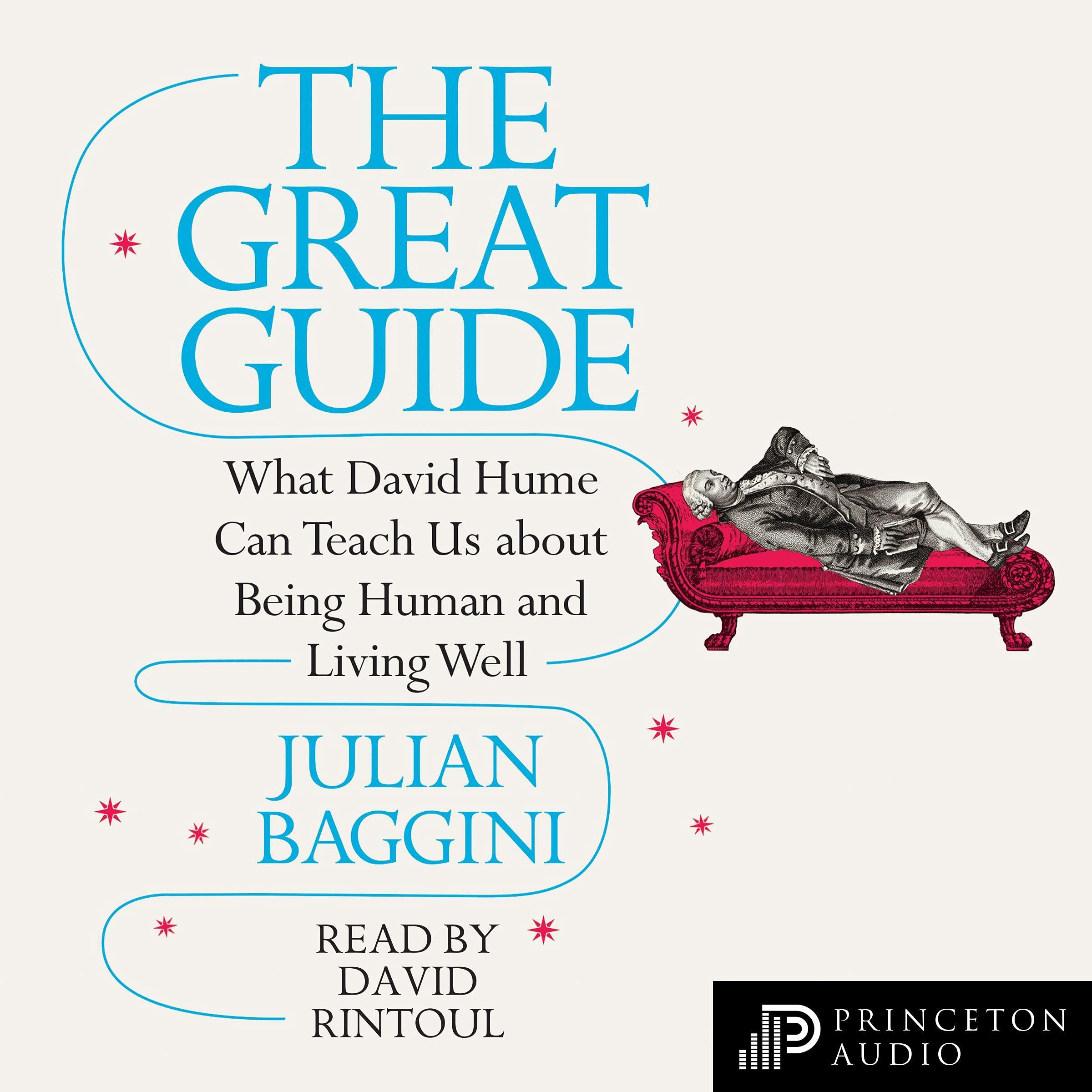 The Great Guide: What David Hume Can Teach Us About Being Human and Living Well