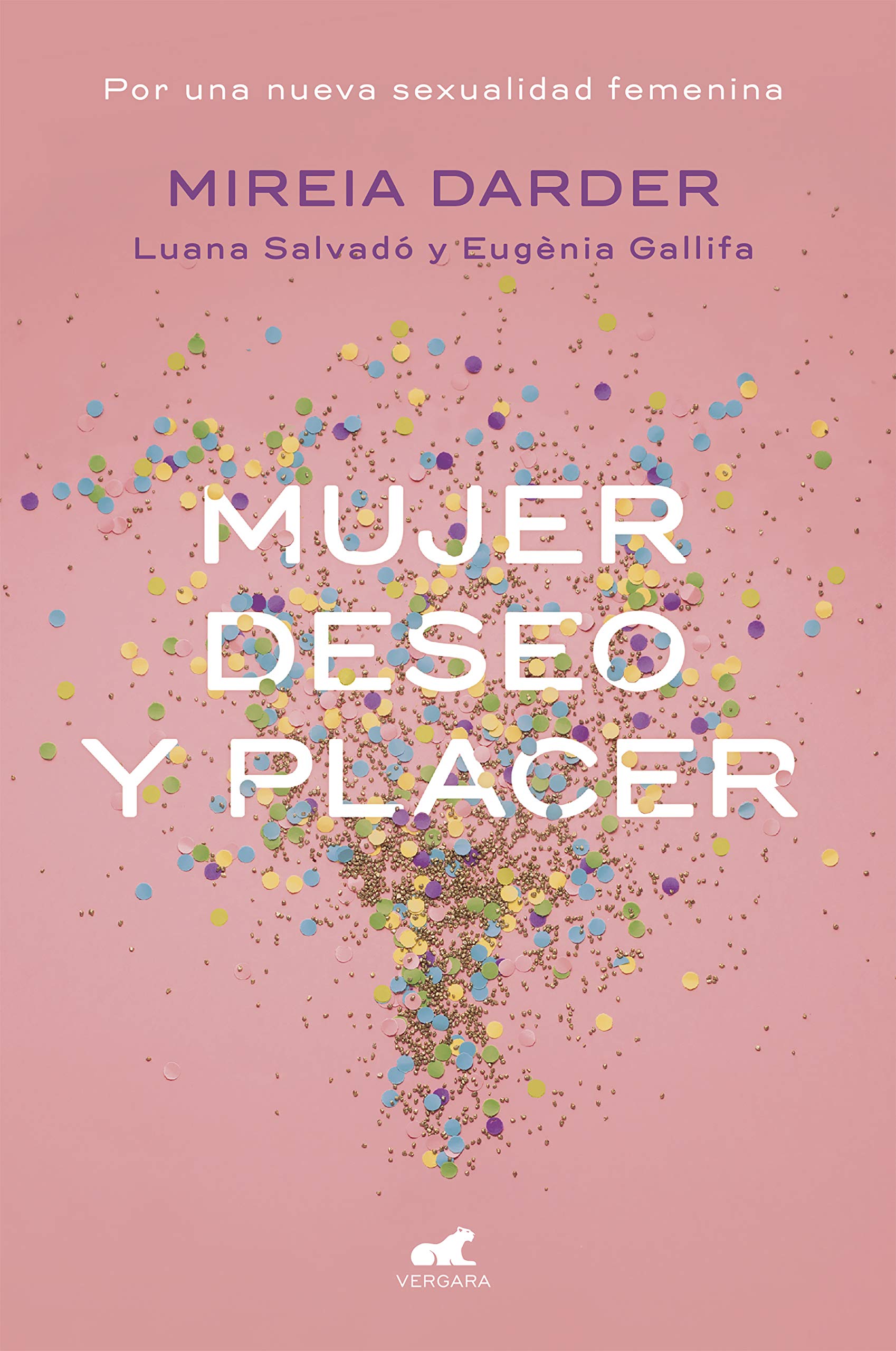 Mujer, deseo y placer: Por una nueva sexualidad femenina (Vergara)