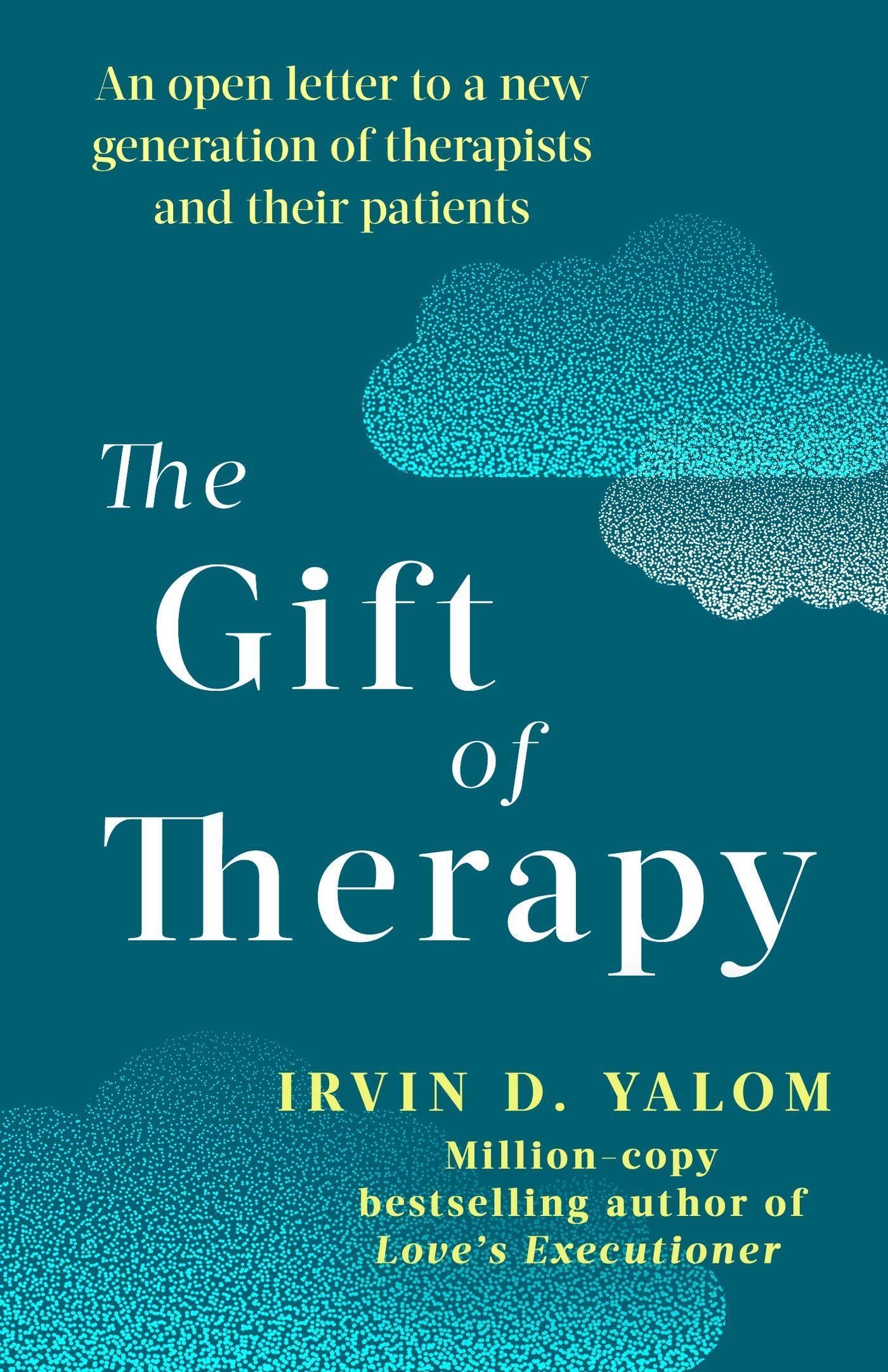 The Gift Of Therapy: An open letter to a new generation of therapists and their patients