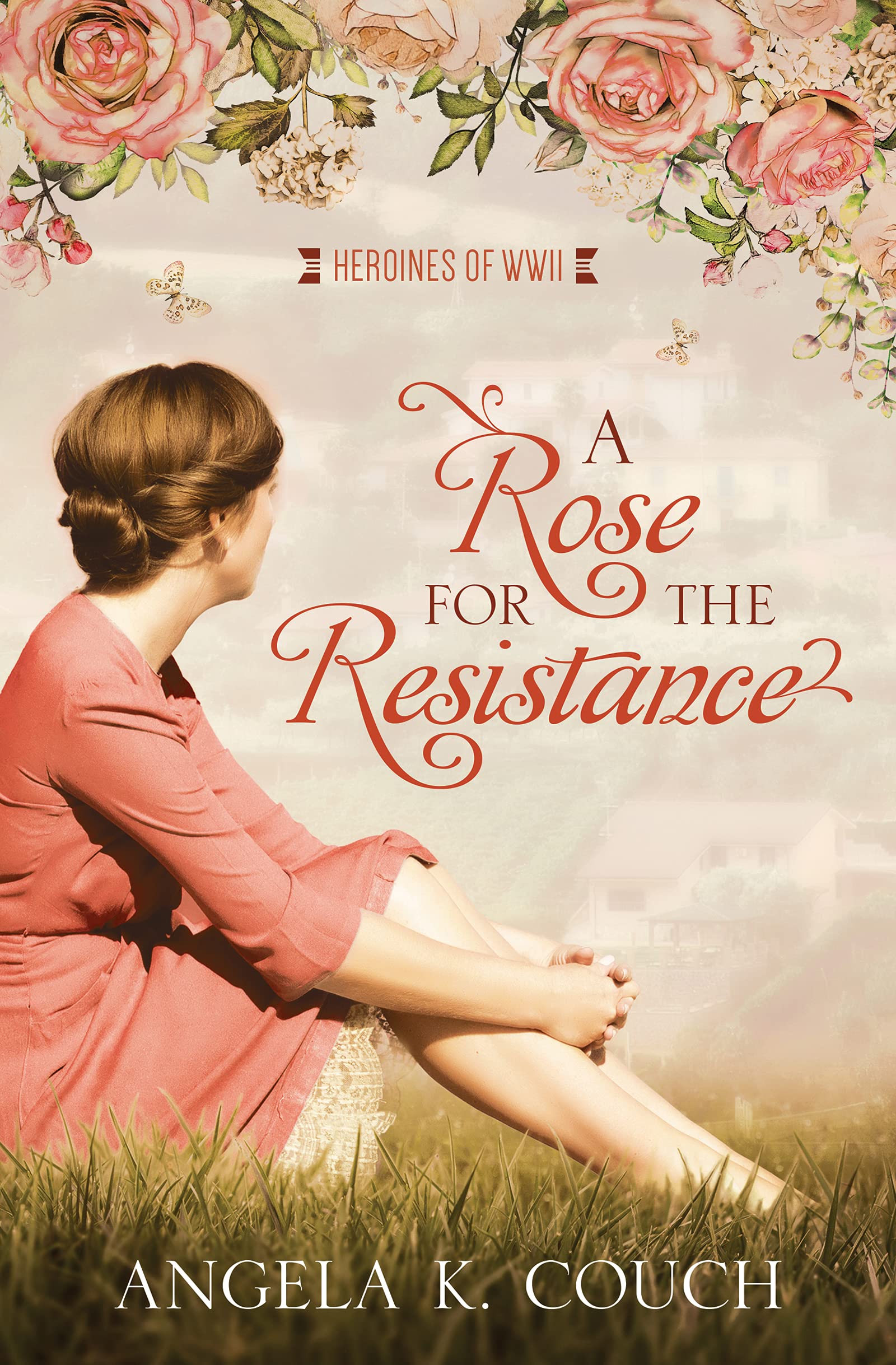 A Rose for the Resistance: Heroines of WWII #5 Volume 5