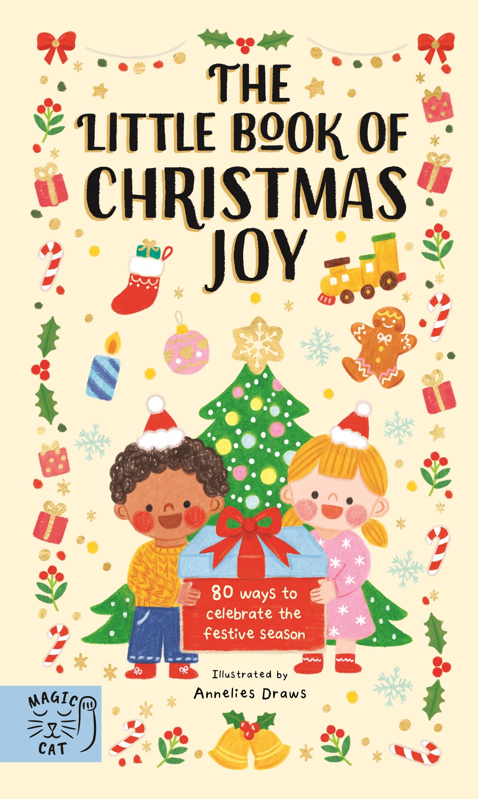 The Little Book of Christmas Joy: 80 Ways to Celebrate the Festive Season