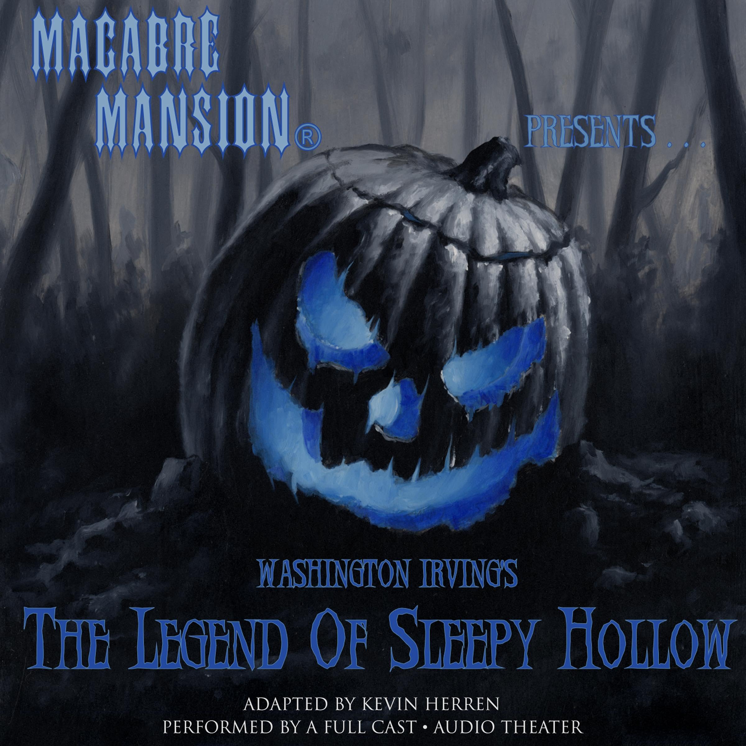 Cover art for Macabre Mansion Presents... The Legend of Sleepy Hollow (Dramatized)