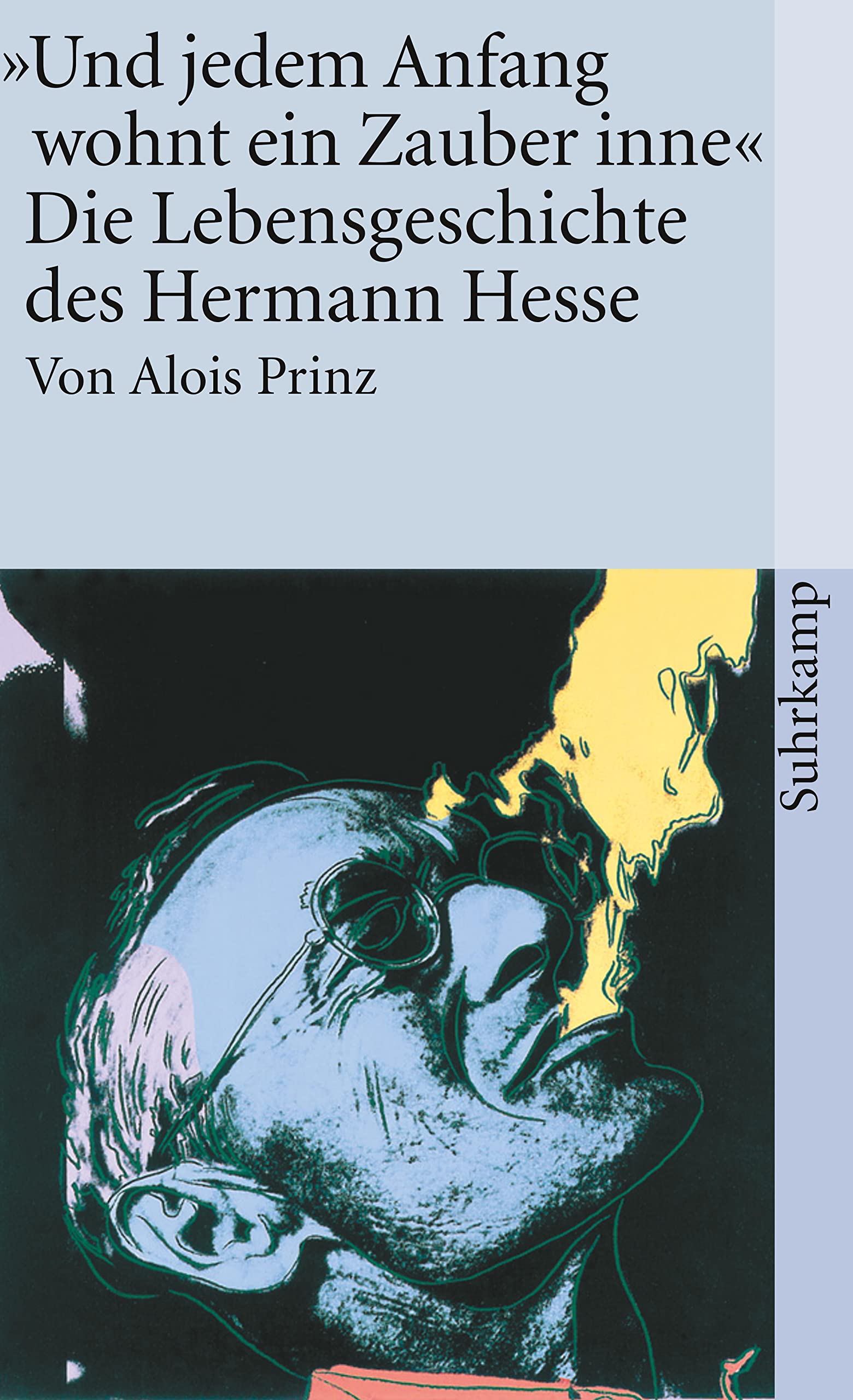 "Und jedem Anfang wohnt ein Zauber inne": Die Lebensgeschichte des Hermann Hesse