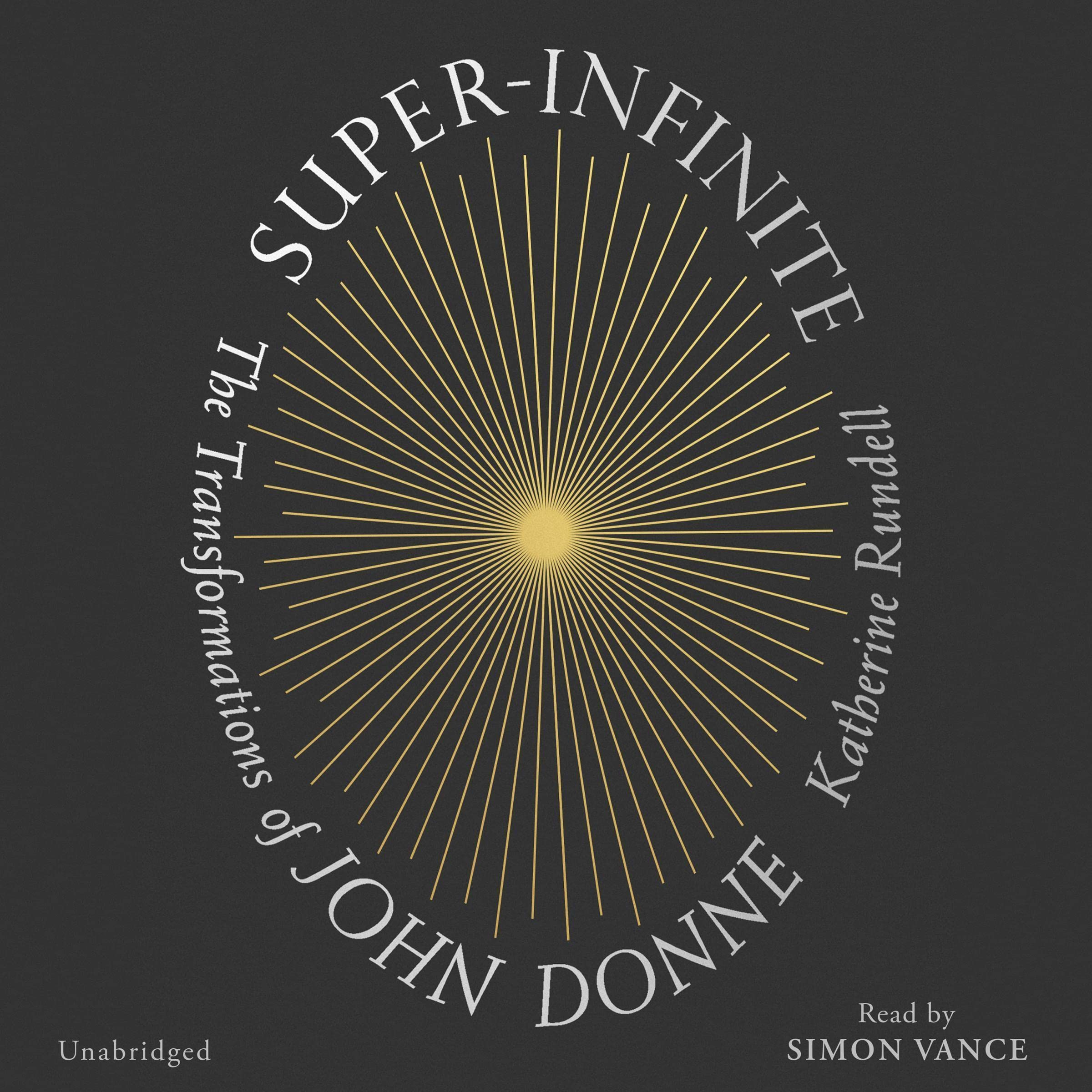 Super-Infinite: The Transformations of John Donne