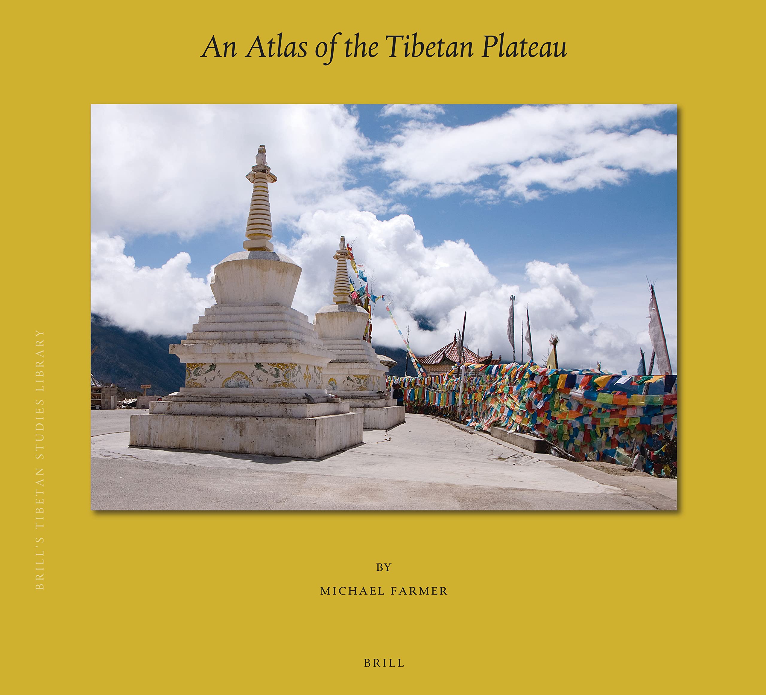 An Atlas of the Tibetan Plateau: 50 (Brill's Tibetan Studies Library, 50)