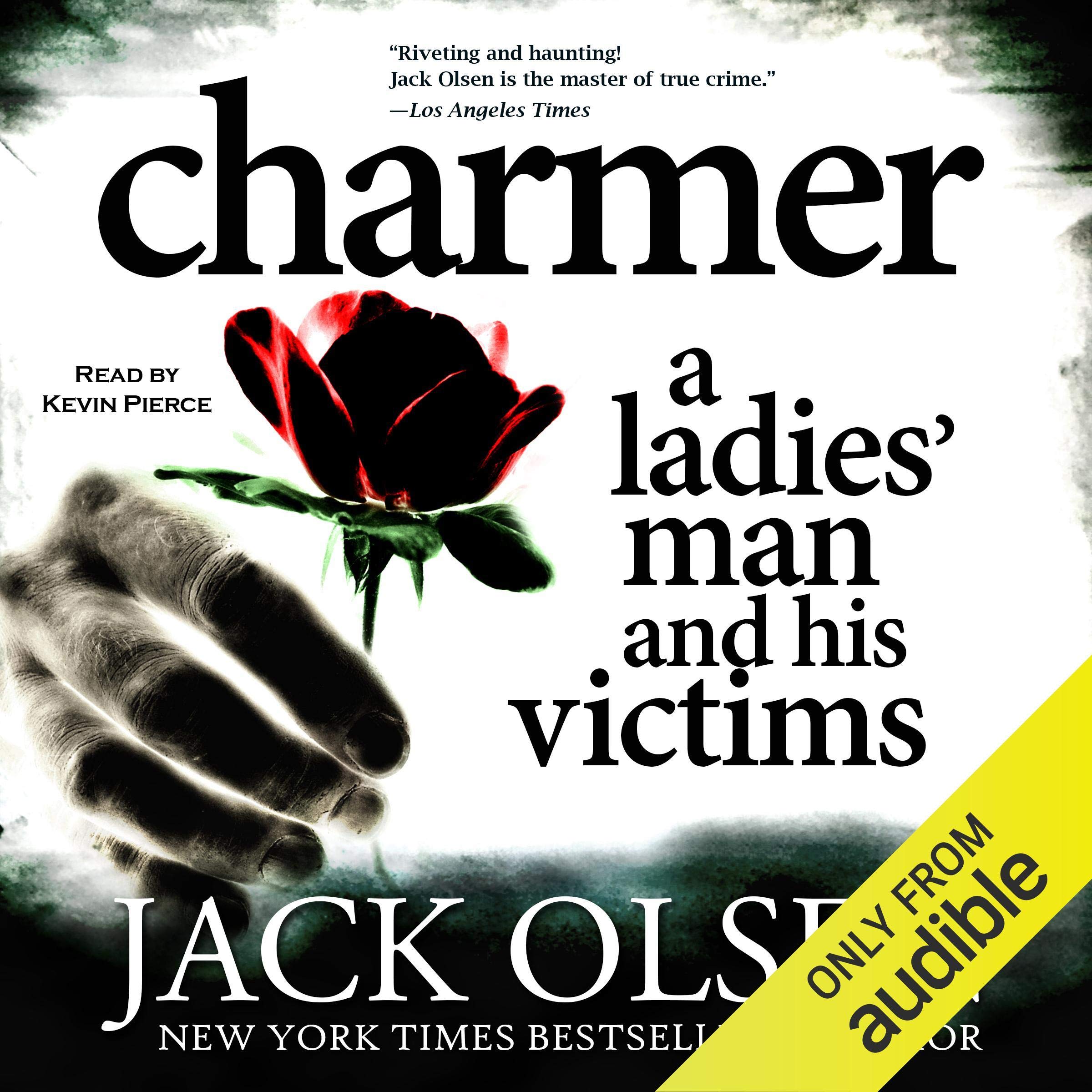 Charmer: A Ladies' Man and His Victims
