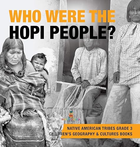 Who Were the Hopi People? | Native American Tribes Grade 3 | Children's Geography &amp; Cultures Books