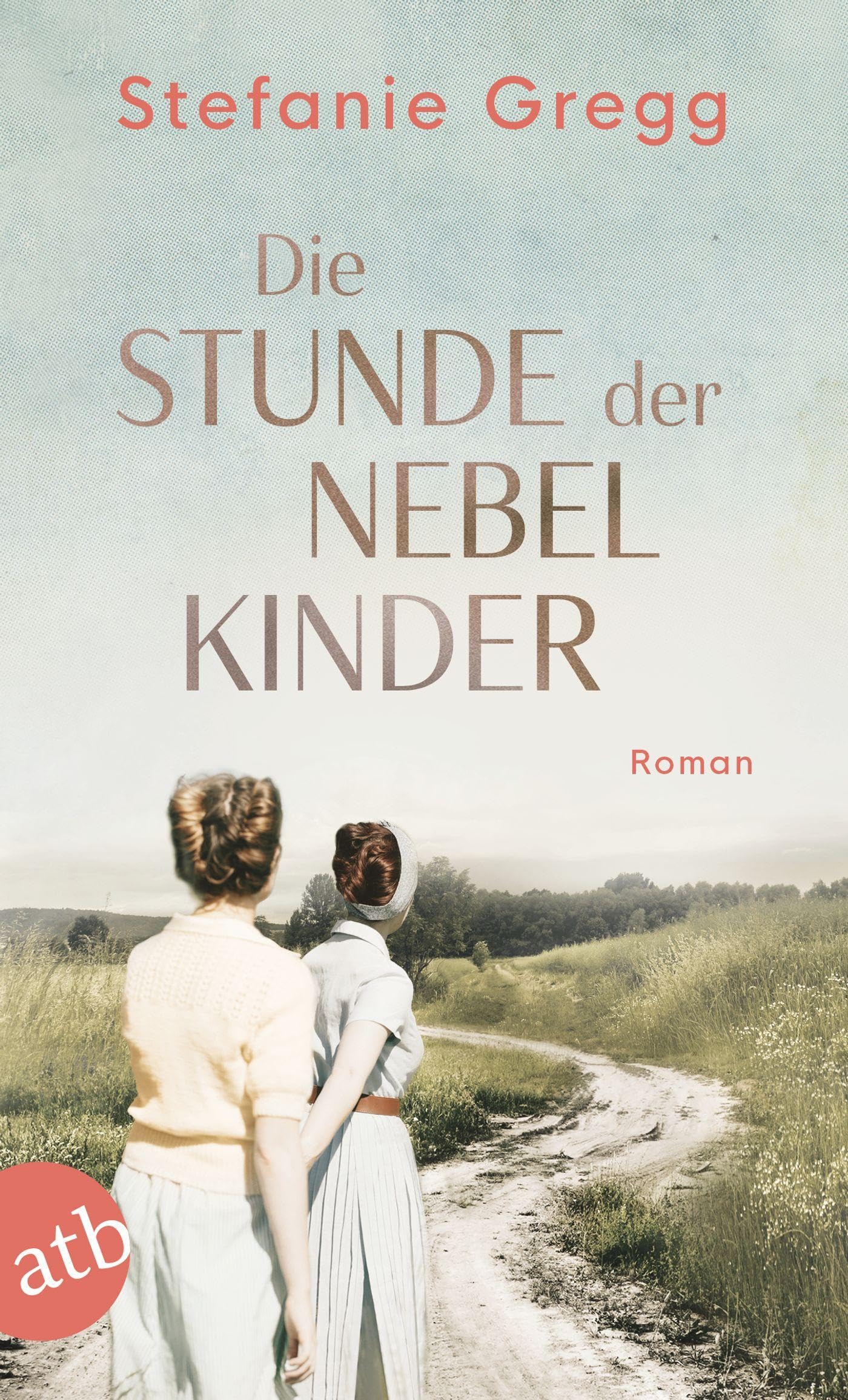 Die Stunde der Nebelkinder: Roman