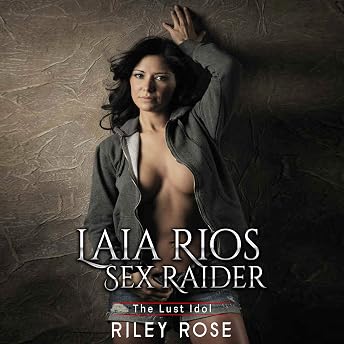 Laia Rios - Sex Raider: The Lust Idol Audiobook by Riley Rose episode artwork