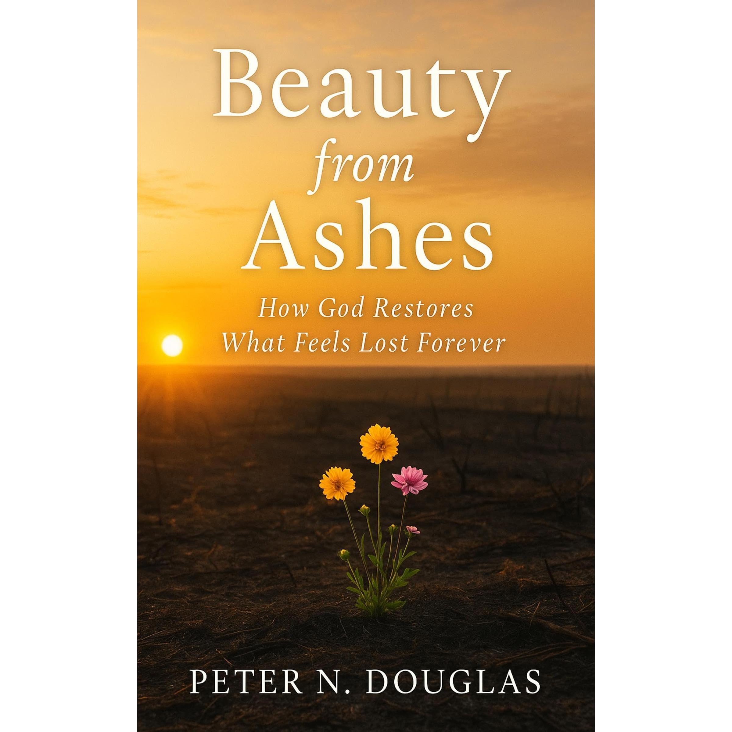 Beauty from Ashes