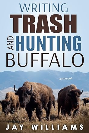 Writing Trash and Hunting Buffalo