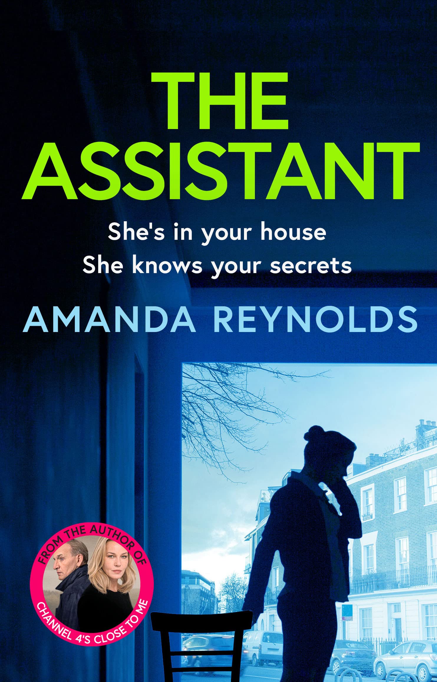 The Assistant: An unforgettable psychological thriller from bestseller Amanda Reynolds, author of Close to Me - now a major TV series