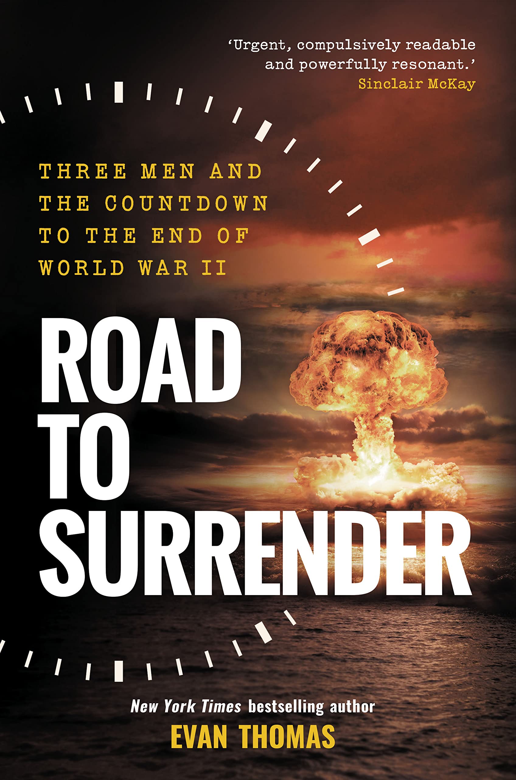 Road to Surrender: Three Men and the Countdown to the  by Evan Thomas HARDBACK