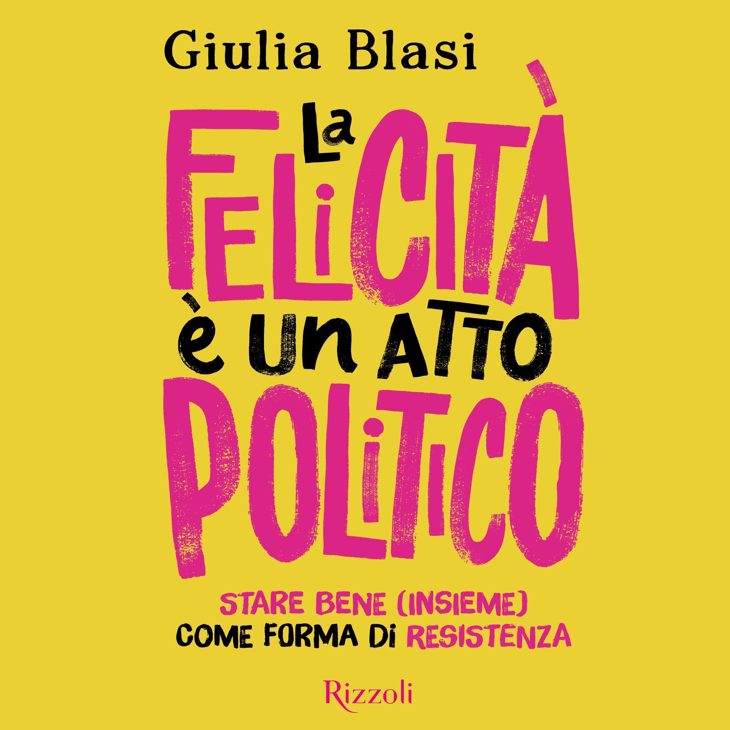 La felicità è un atto politico: Stare bene (insieme) come forma di resistenza