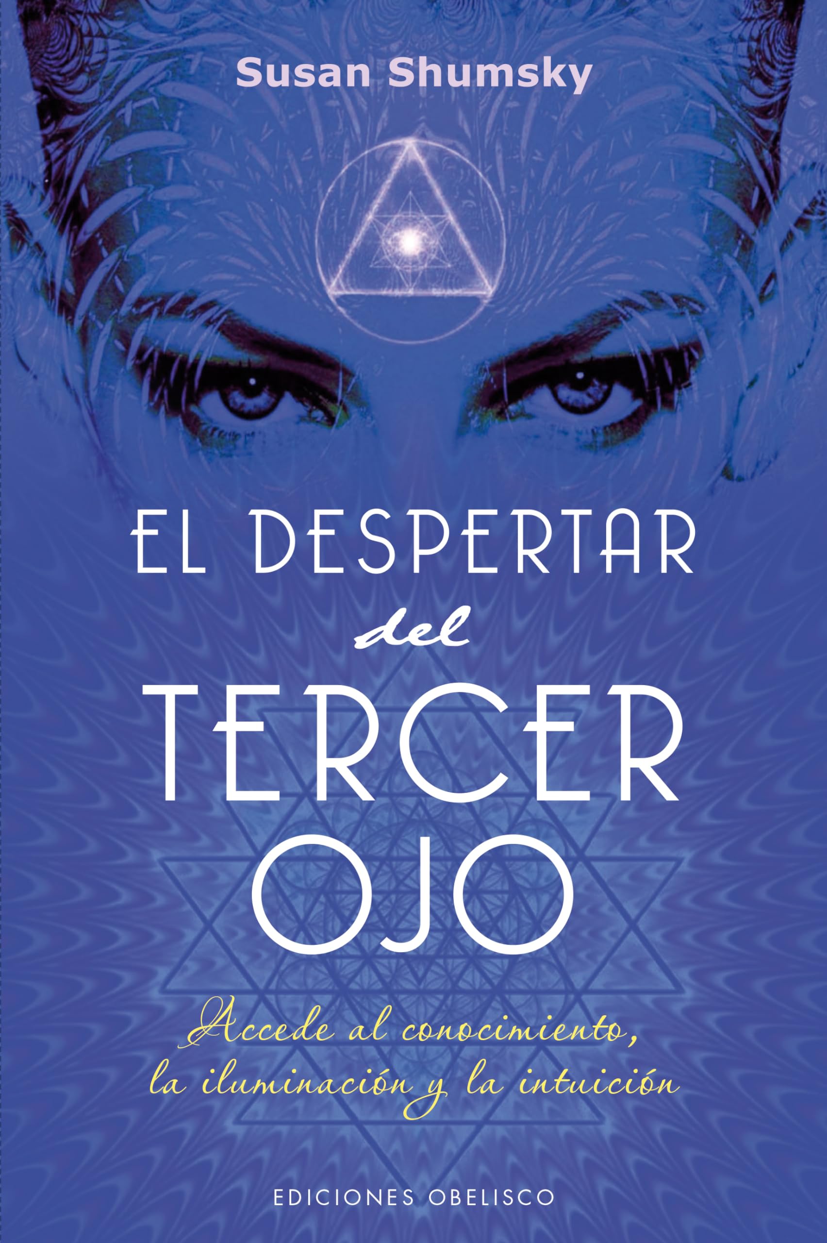 El Despertar del Tercer Ojo (ESPIRITUALIDAD Y VIDA INTERIOR)
