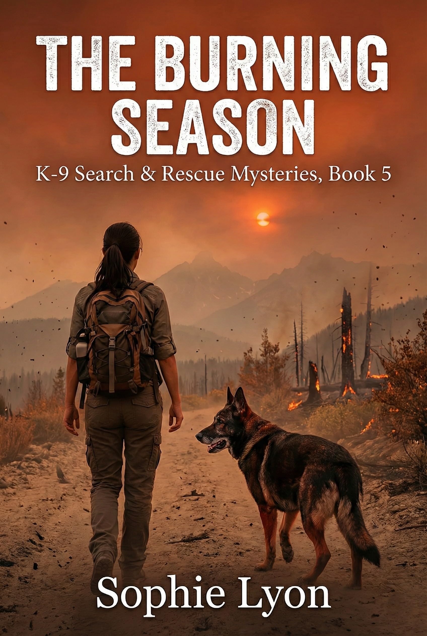 The Burning Season: K-9 Search & Rescue Mysteries, Book 5