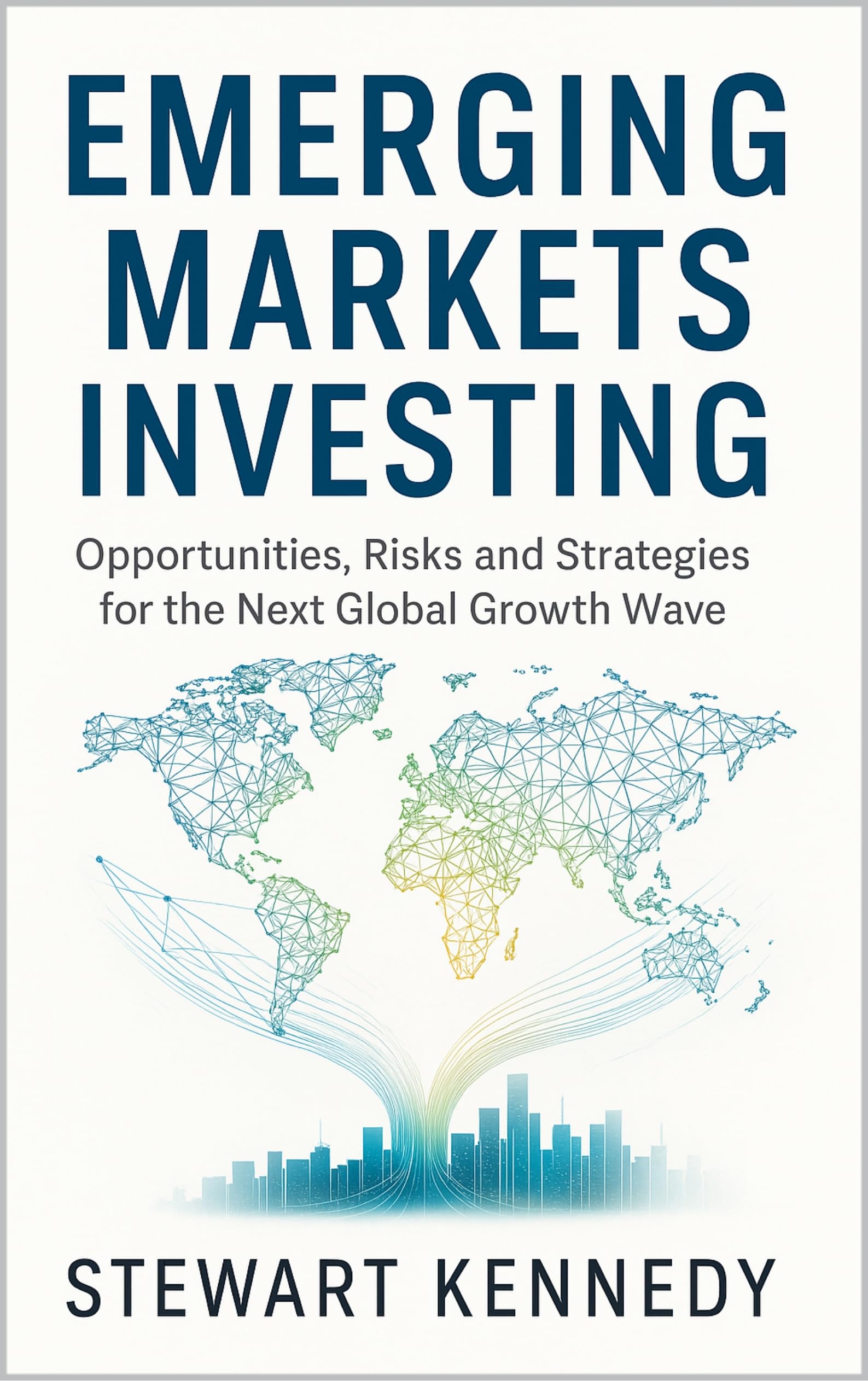 Emerging Markets Investing: Opportunities, Risks and Strategies for the Next Global Growth Wave (The Investing Essentials Library)