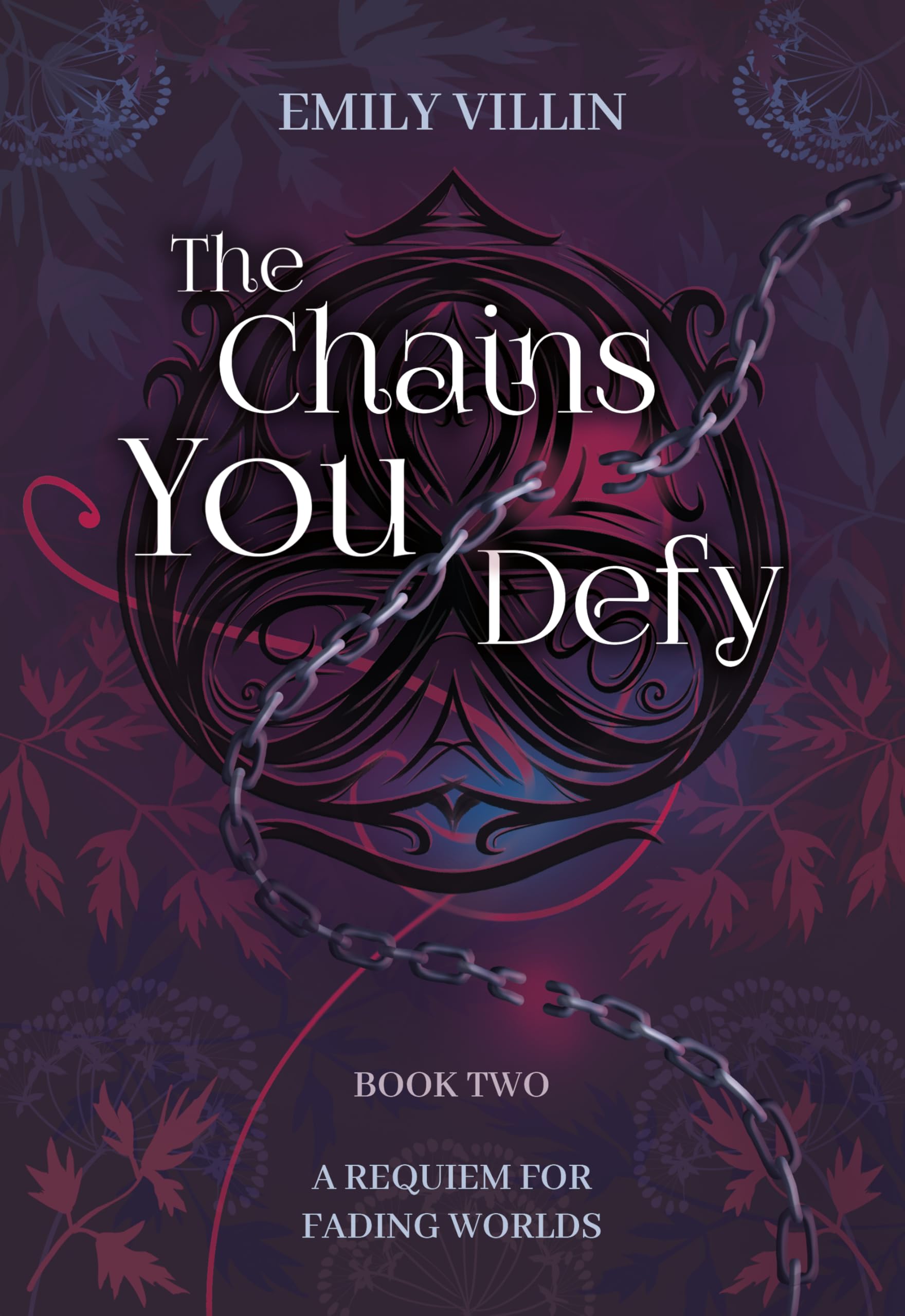 The Chains You Defy (A Requiem for Fading Worlds Book 2)