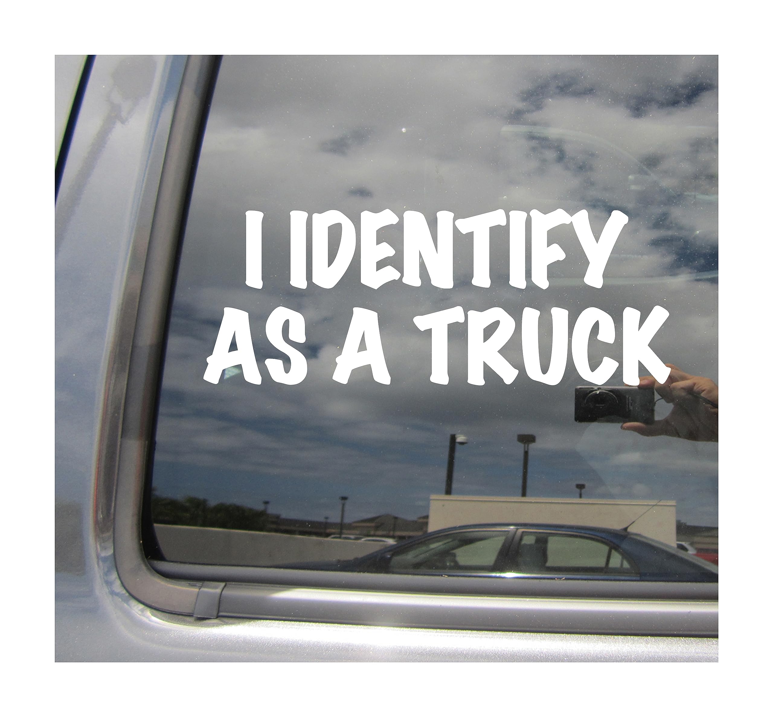 I Identify as a Truck - Funny Humourous Car Truck Van Moped Helmet Hard Hat Auto Automotive Craft Cup Tumbler Laptop Vinyl Decal Bumper Window Wall