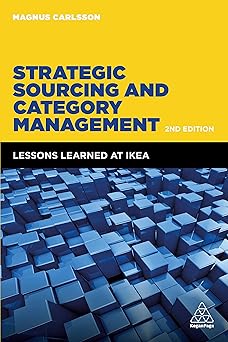Strategic Sourcing and Category Management: Lessons Learned at IKEA