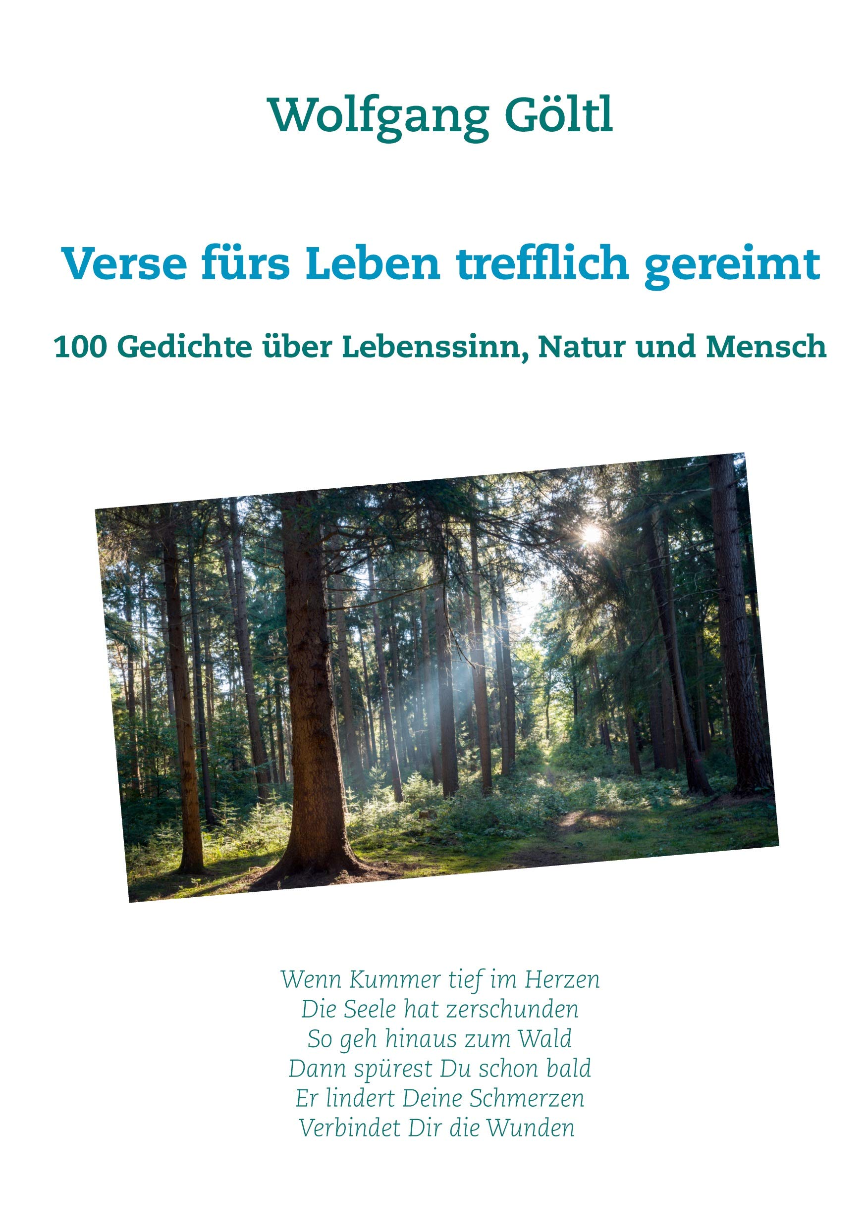 Verse fürs Leben trefflich gereimt: 100 Gedichte über Lebenssinn, Natur und Mensch (German Edition)
